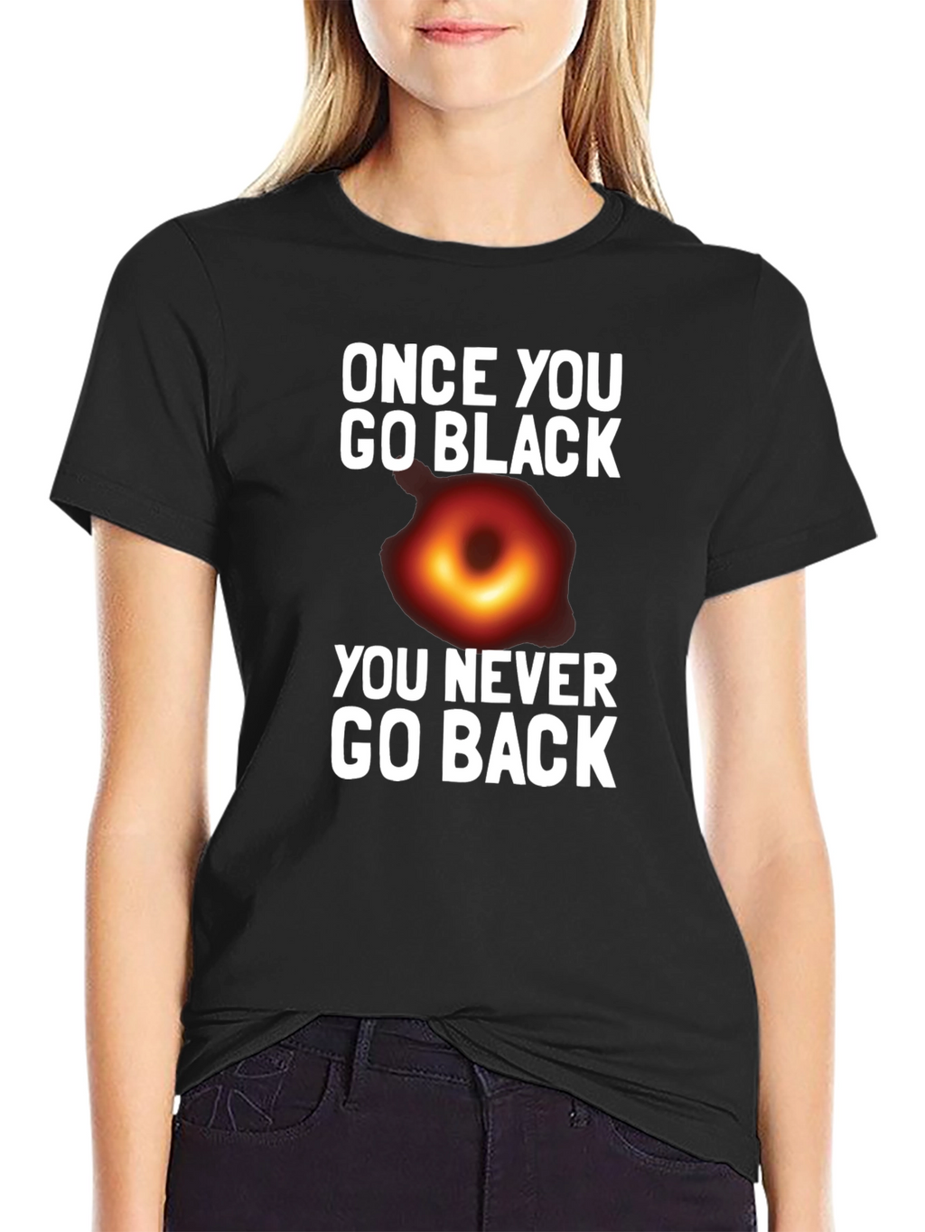 Once You Go Black Hole T-Shirt Funny Graphic Tee