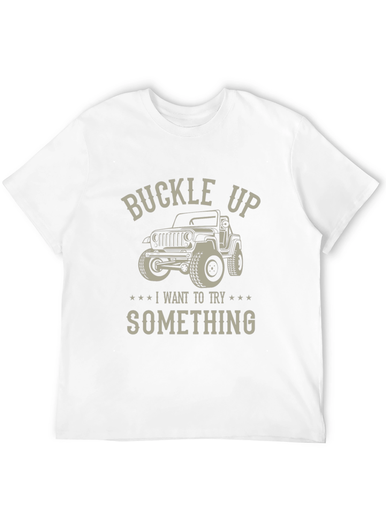 Buckle Up Jeep T-Shirt - Try Something New!