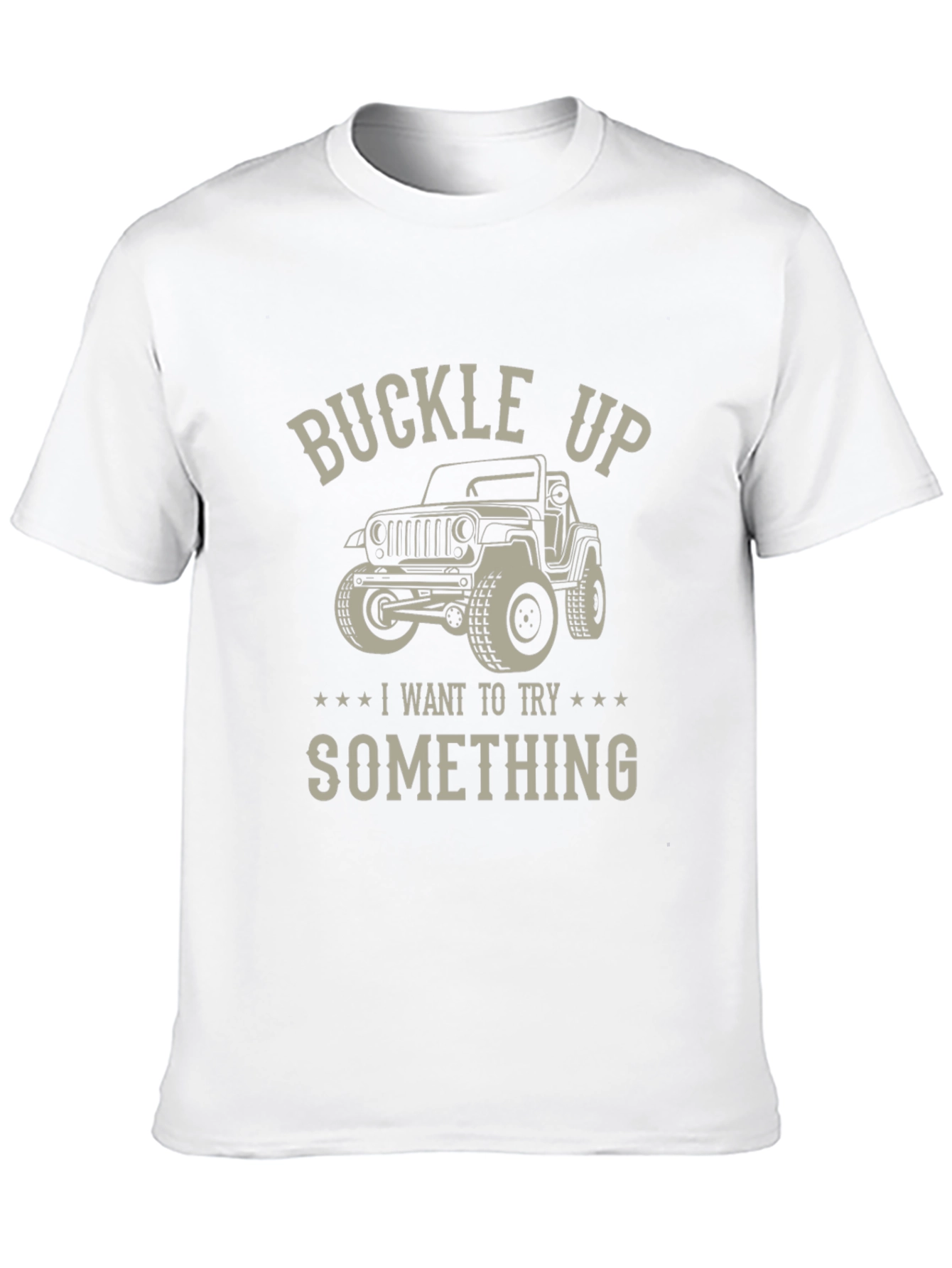 Buckle Up Jeep T-Shirt - Try Something New!