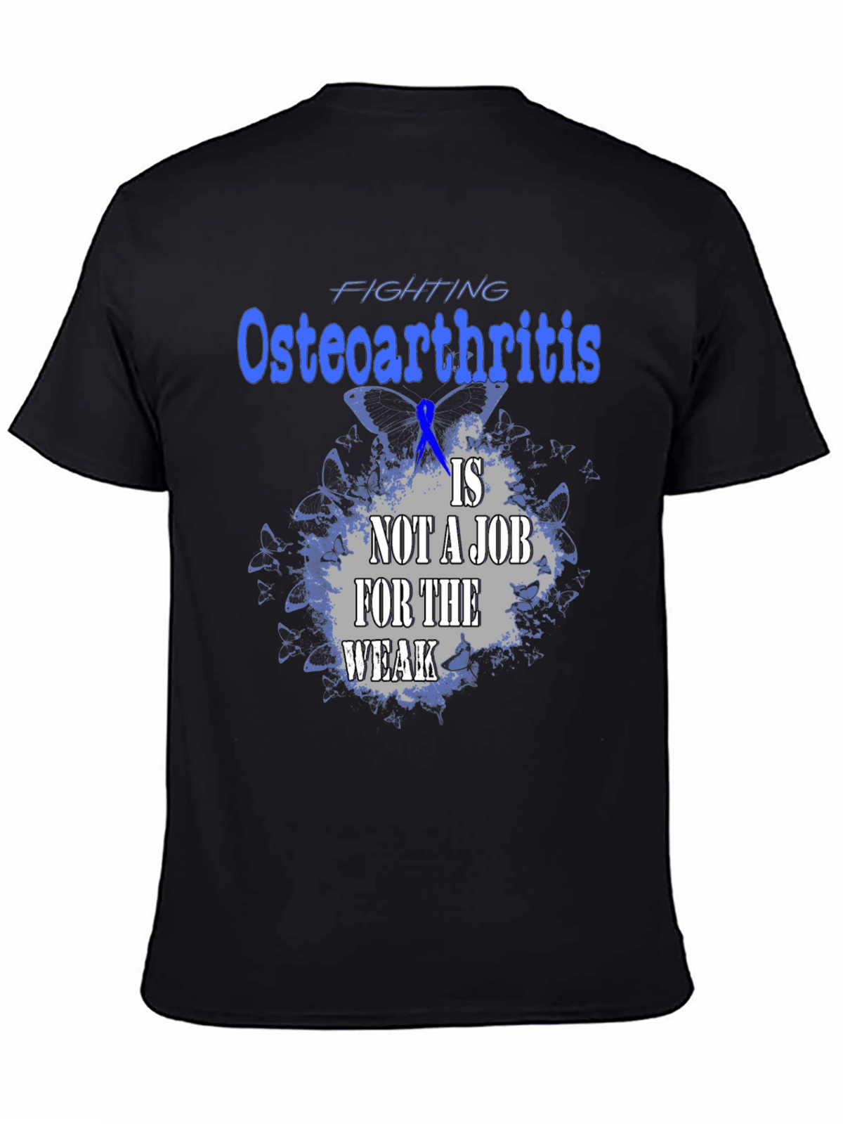 Osteoarthritis Awareness T-Shirt - Not A Job For The Weak Tee