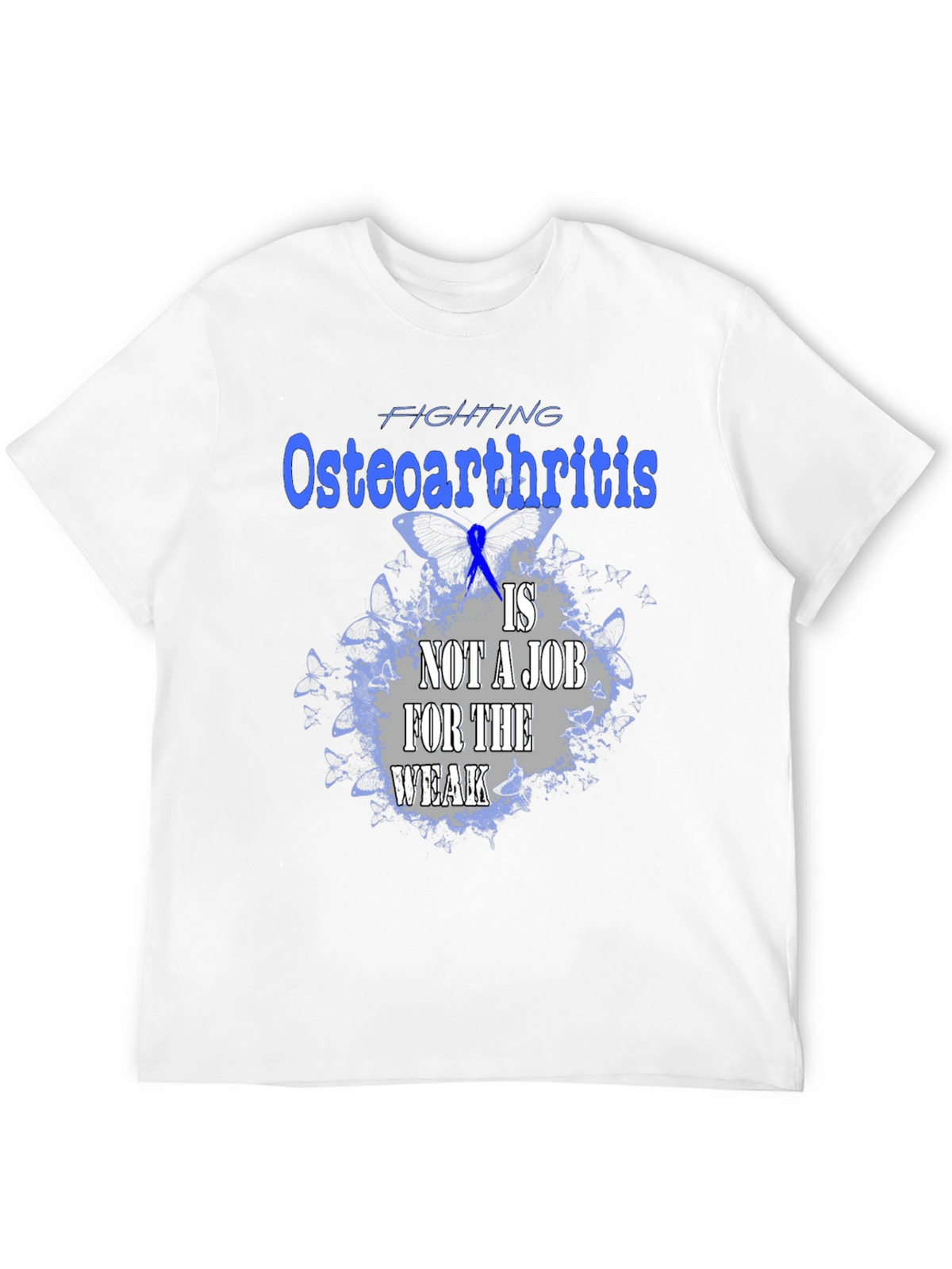 Osteoarthritis Awareness T-Shirt - Not A Job For The Weak Tee