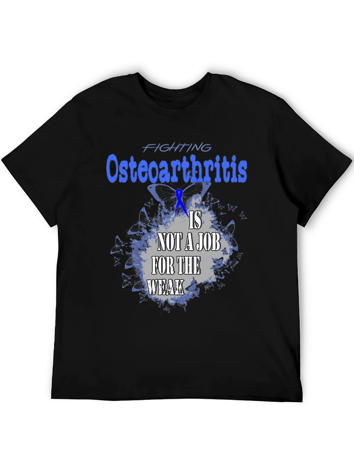 Osteoarthritis Awareness T-Shirt - Not A Job For The Weak Tee