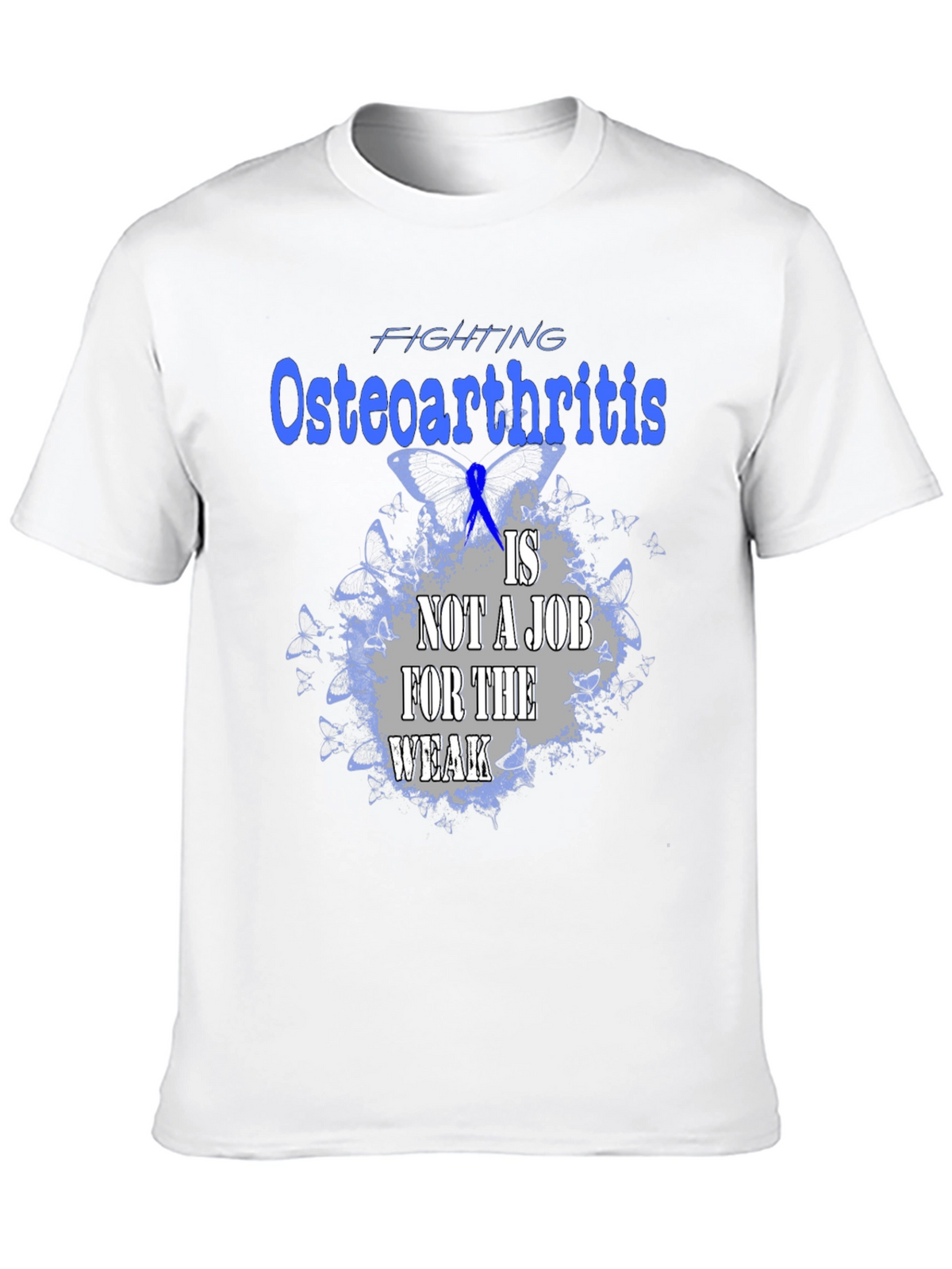 Osteoarthritis Awareness T-Shirt - Not A Job For The Weak Tee