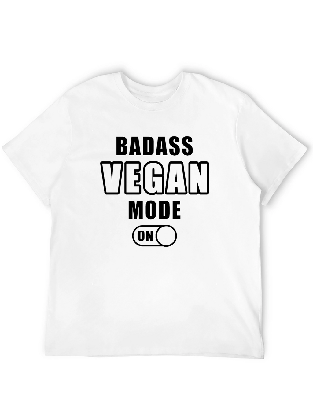 Badass Vegan Mode ON T-Shirt