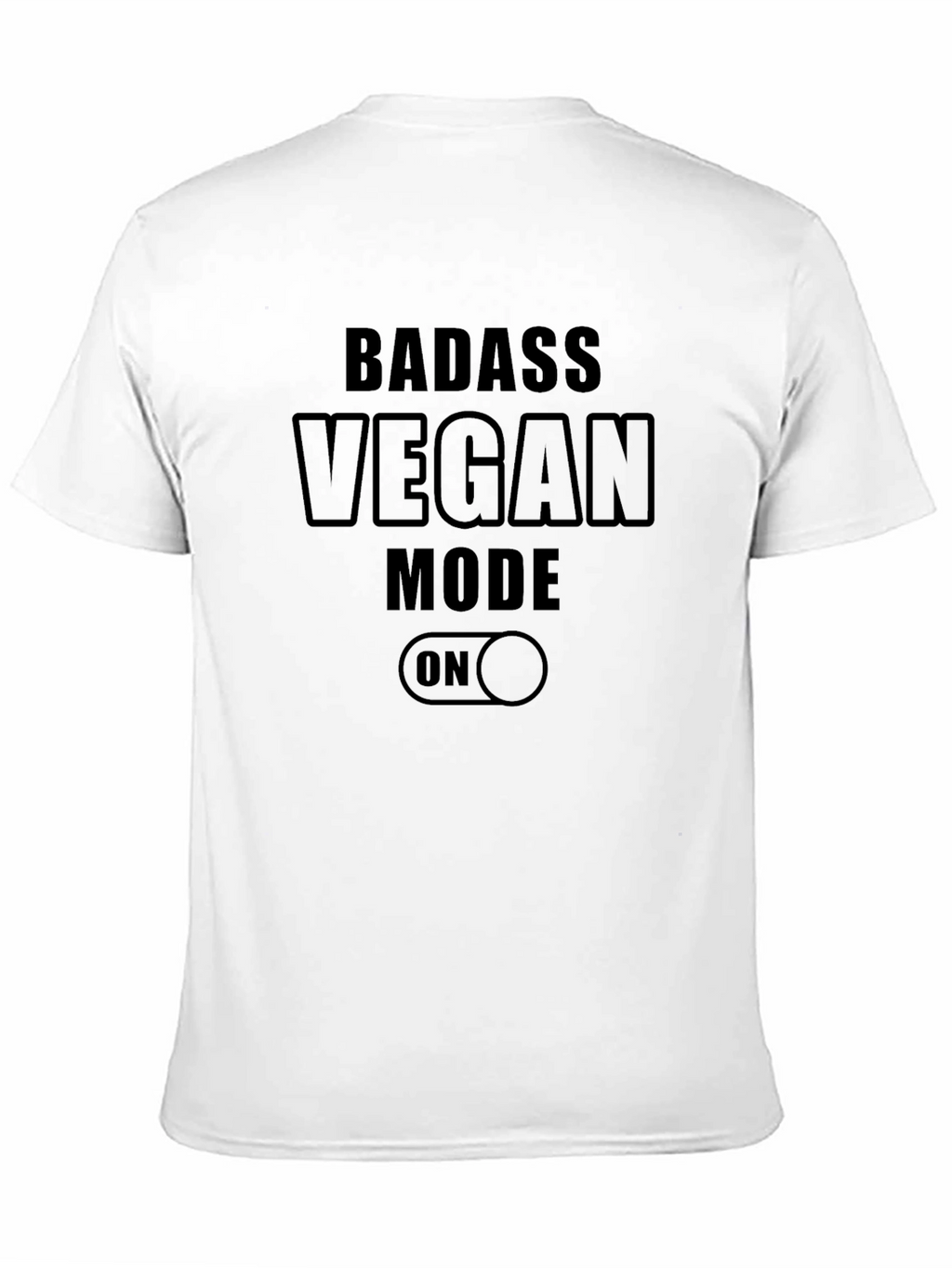 Badass Vegan Mode ON T-Shirt
