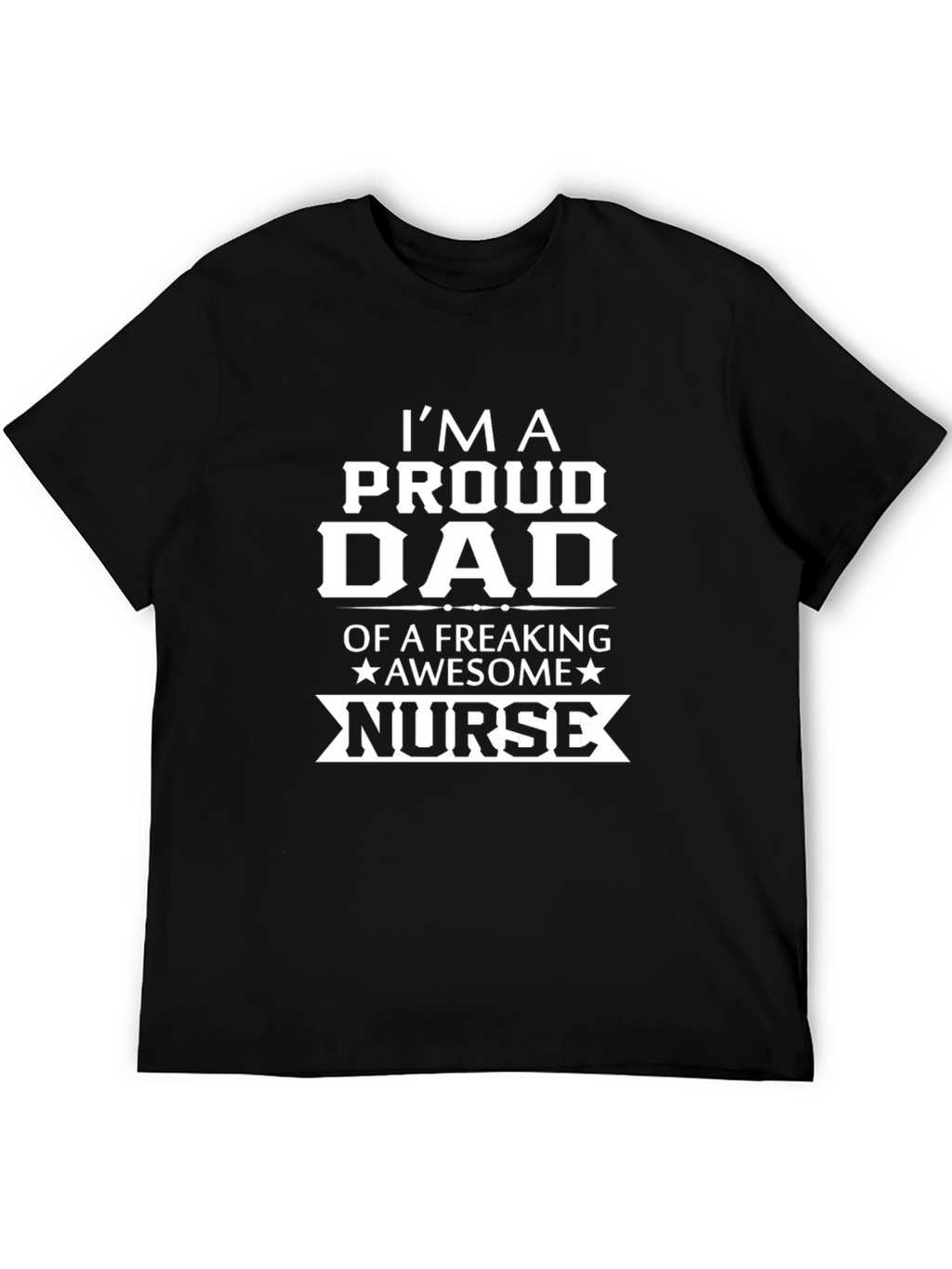 Proud Dad of Awesome Nurse Graphic Tee