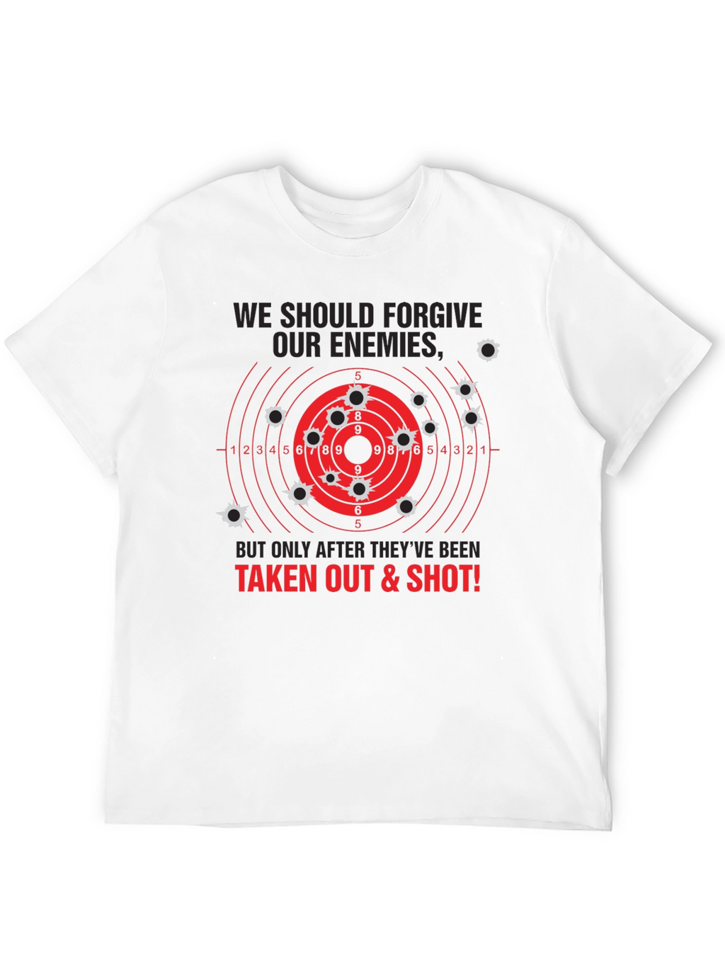 Forgive Enemies T-Shirt - Funny Graphic Tee