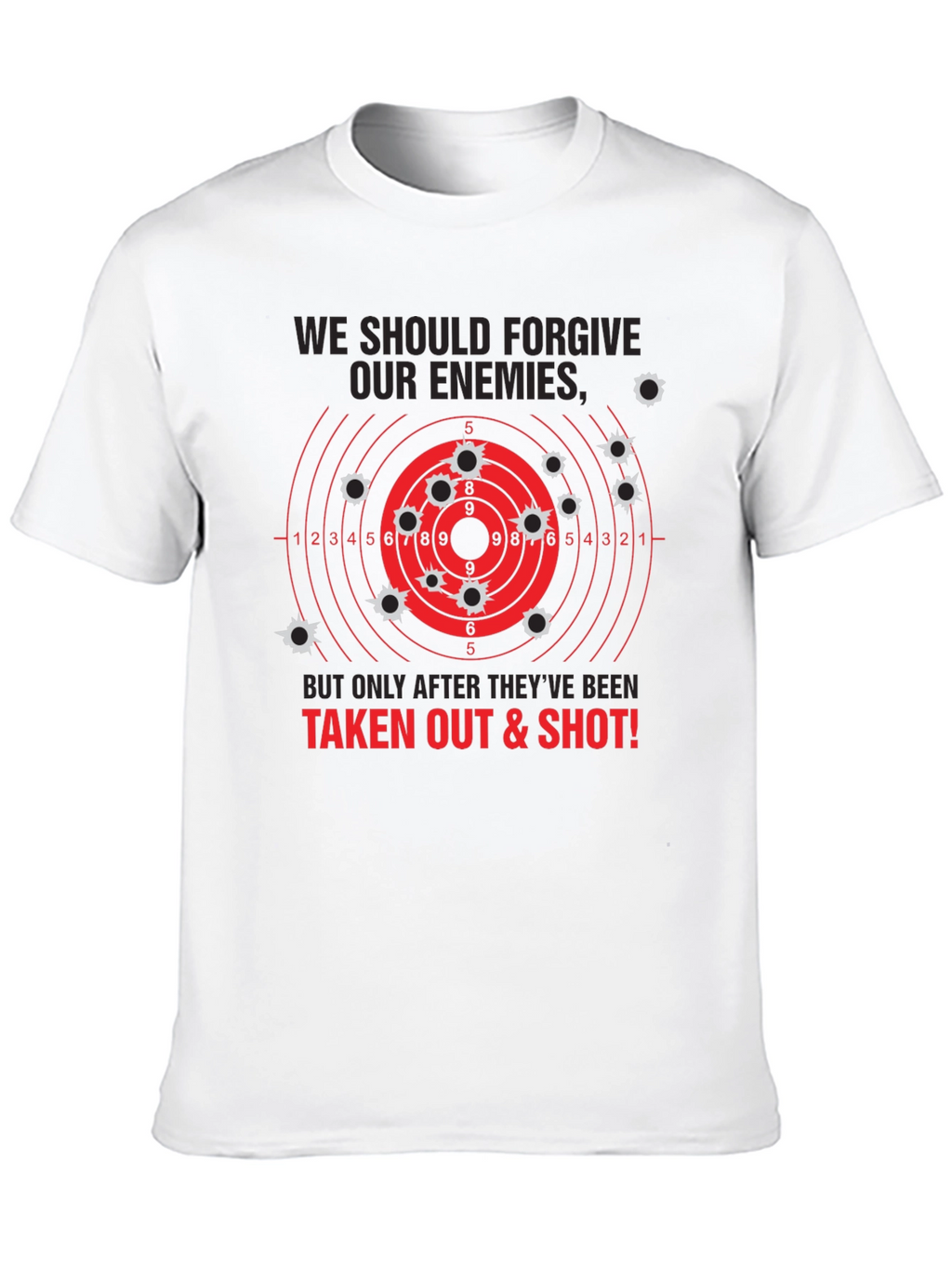 Forgive Enemies T-Shirt - Funny Graphic Tee