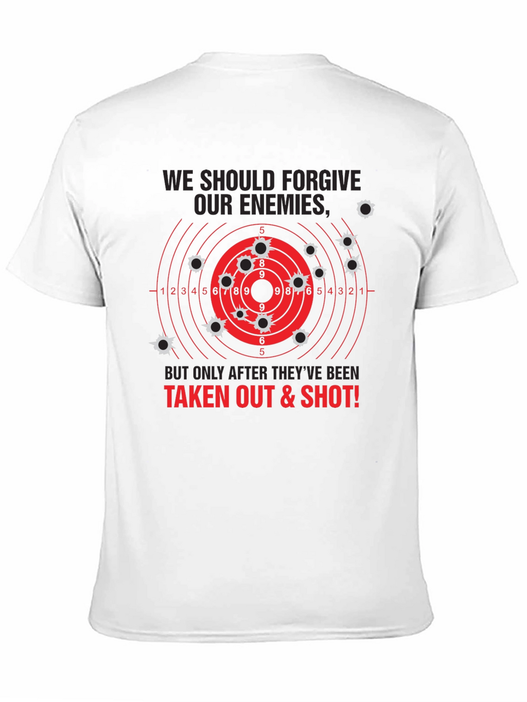 Forgive Enemies T-Shirt - Funny Graphic Tee