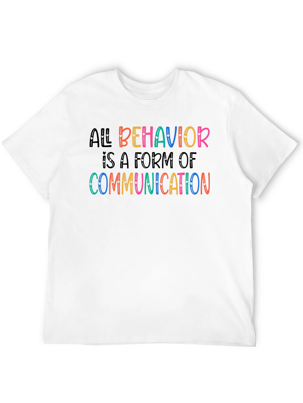All Behavior is Communication Graphic Tee