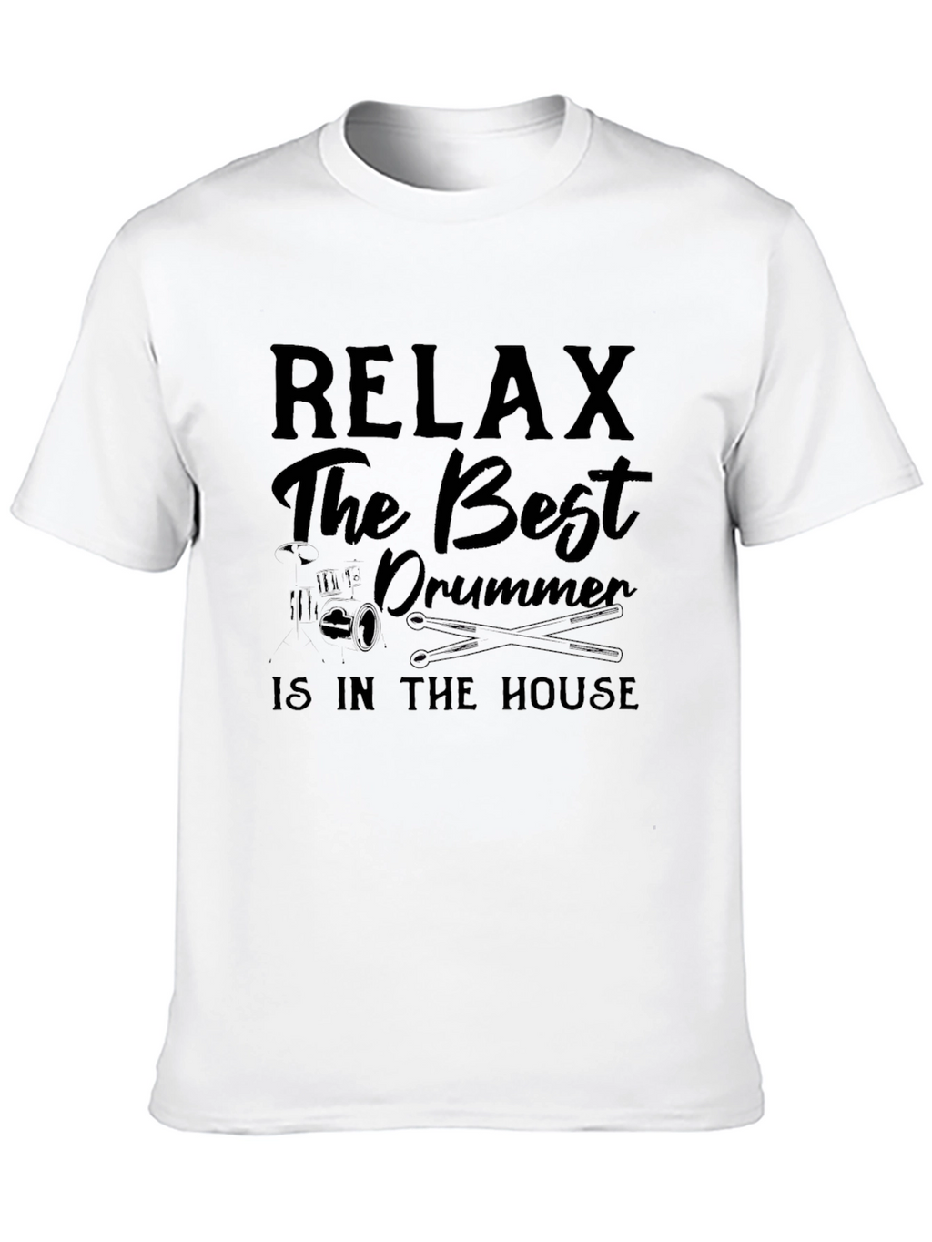 Relax The Best Drummer T-Shirt - Musician Tee