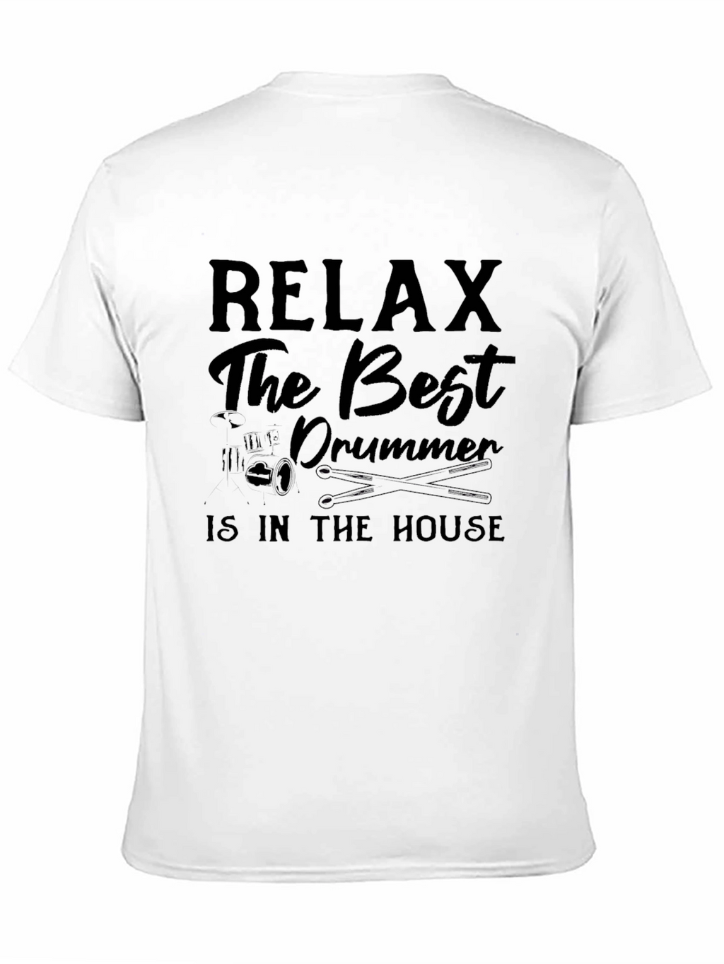 Relax The Best Drummer T-Shirt - Musician Tee