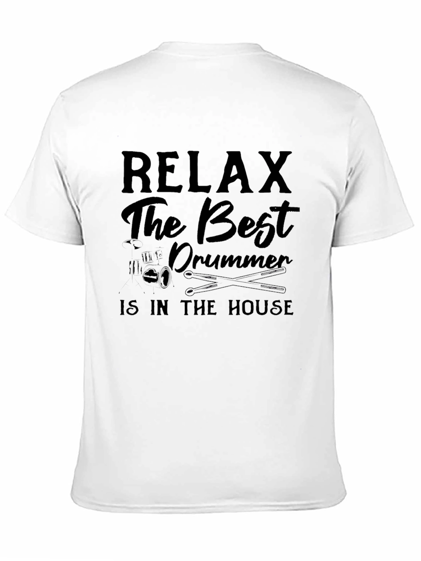 Relax The Best Drummer T-Shirt - Musician Tee
