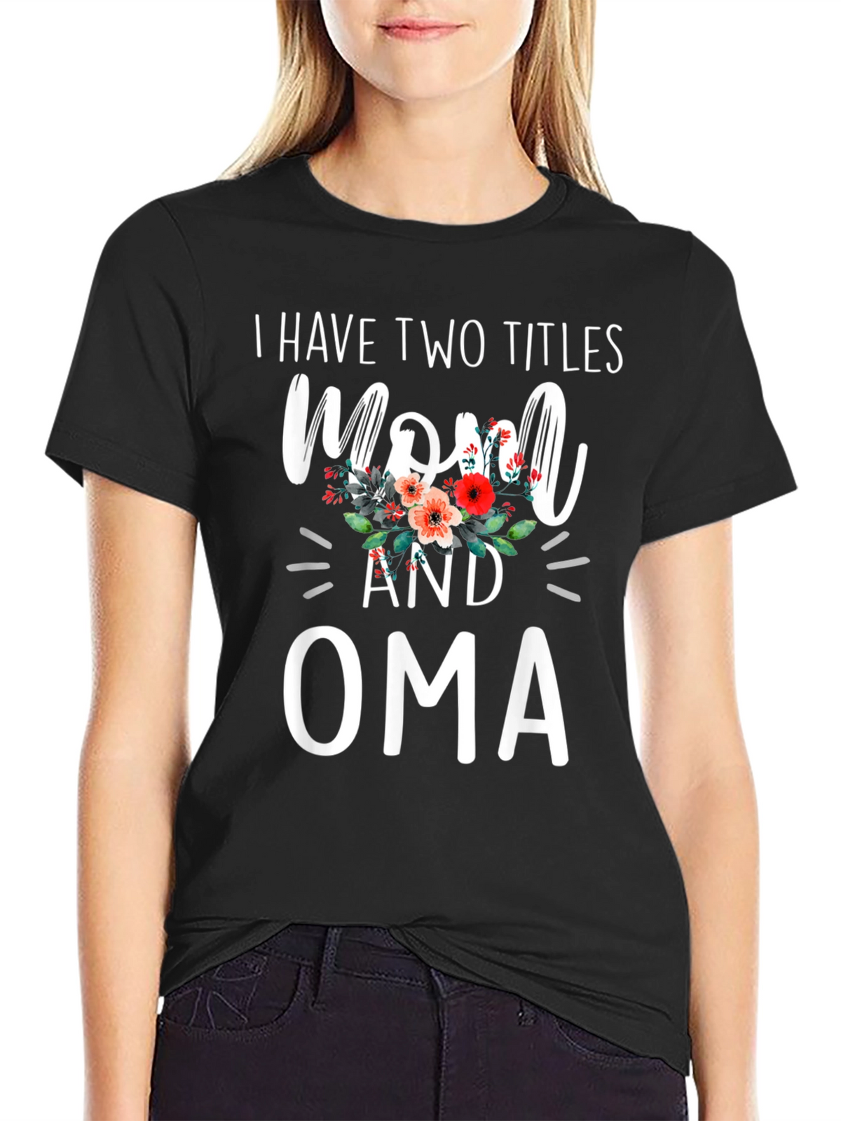 Mom and Oma T-Shirt - Two Titles Floral Design