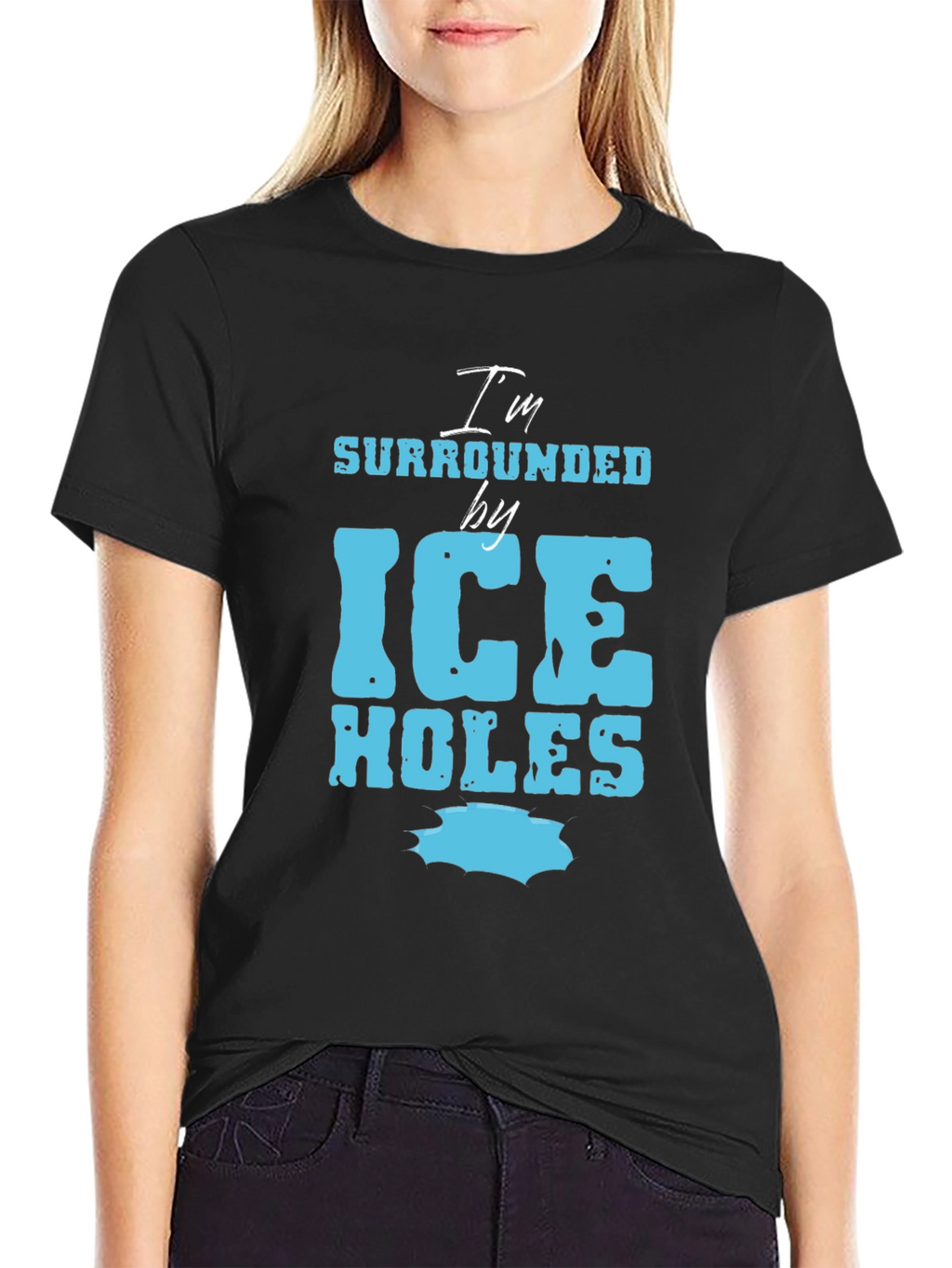 Im Surrounded by Ice Holes Graphic Tee