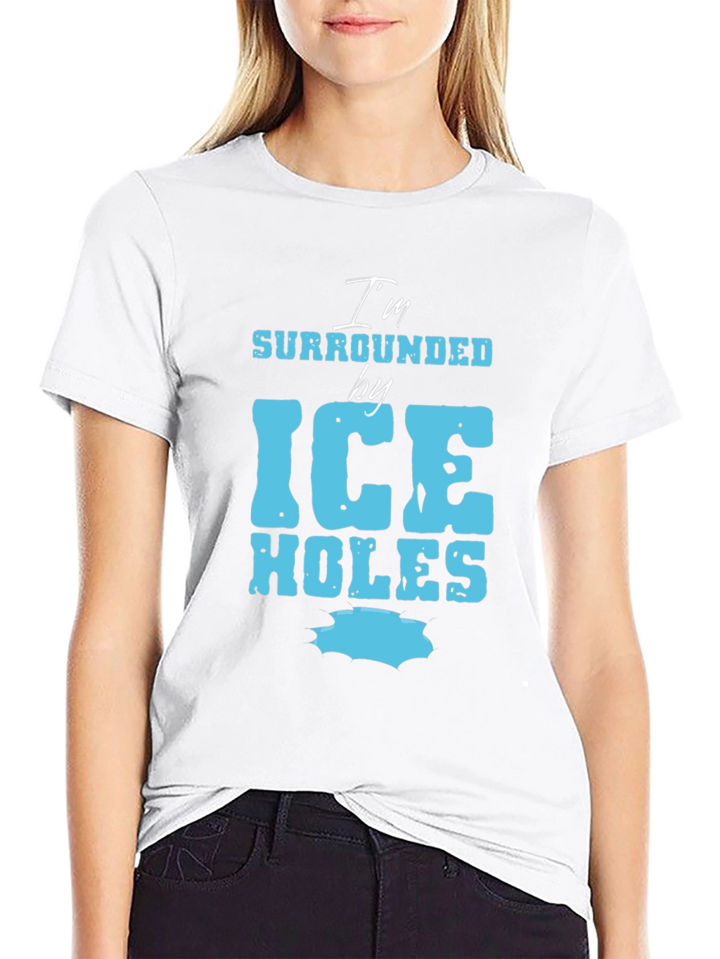 Im Surrounded by Ice Holes Graphic Tee