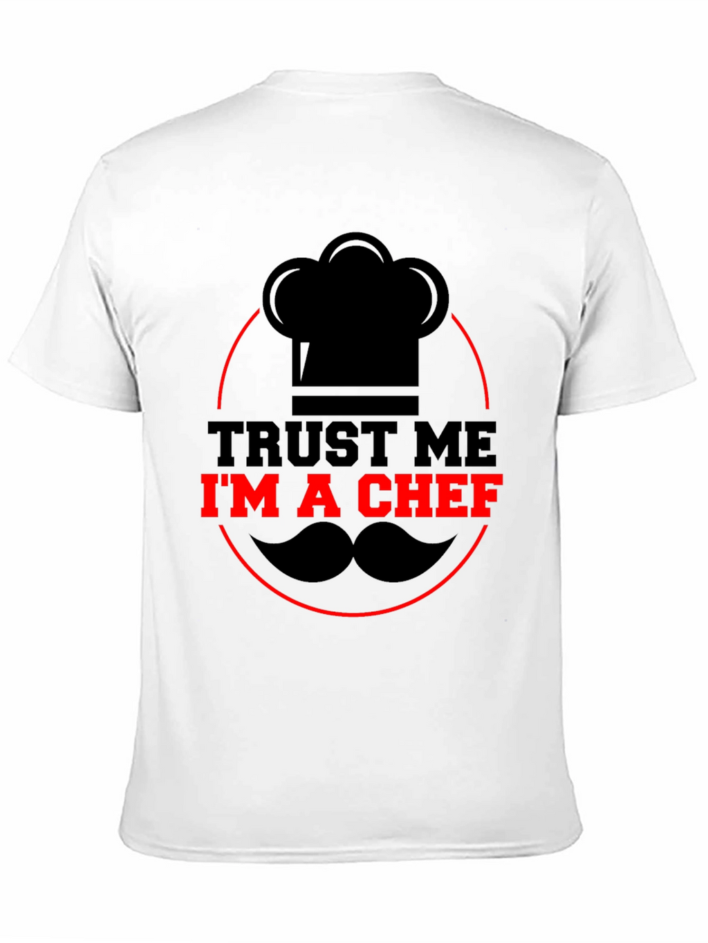 Trust Me Im A Chef Graphic T-Shirt