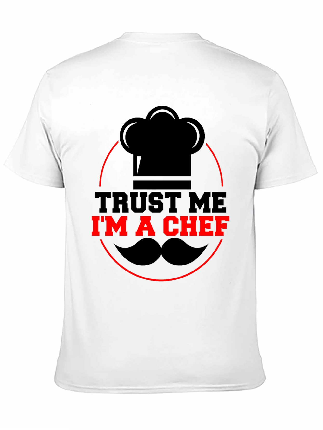Trust Me Im A Chef Graphic T-Shirt