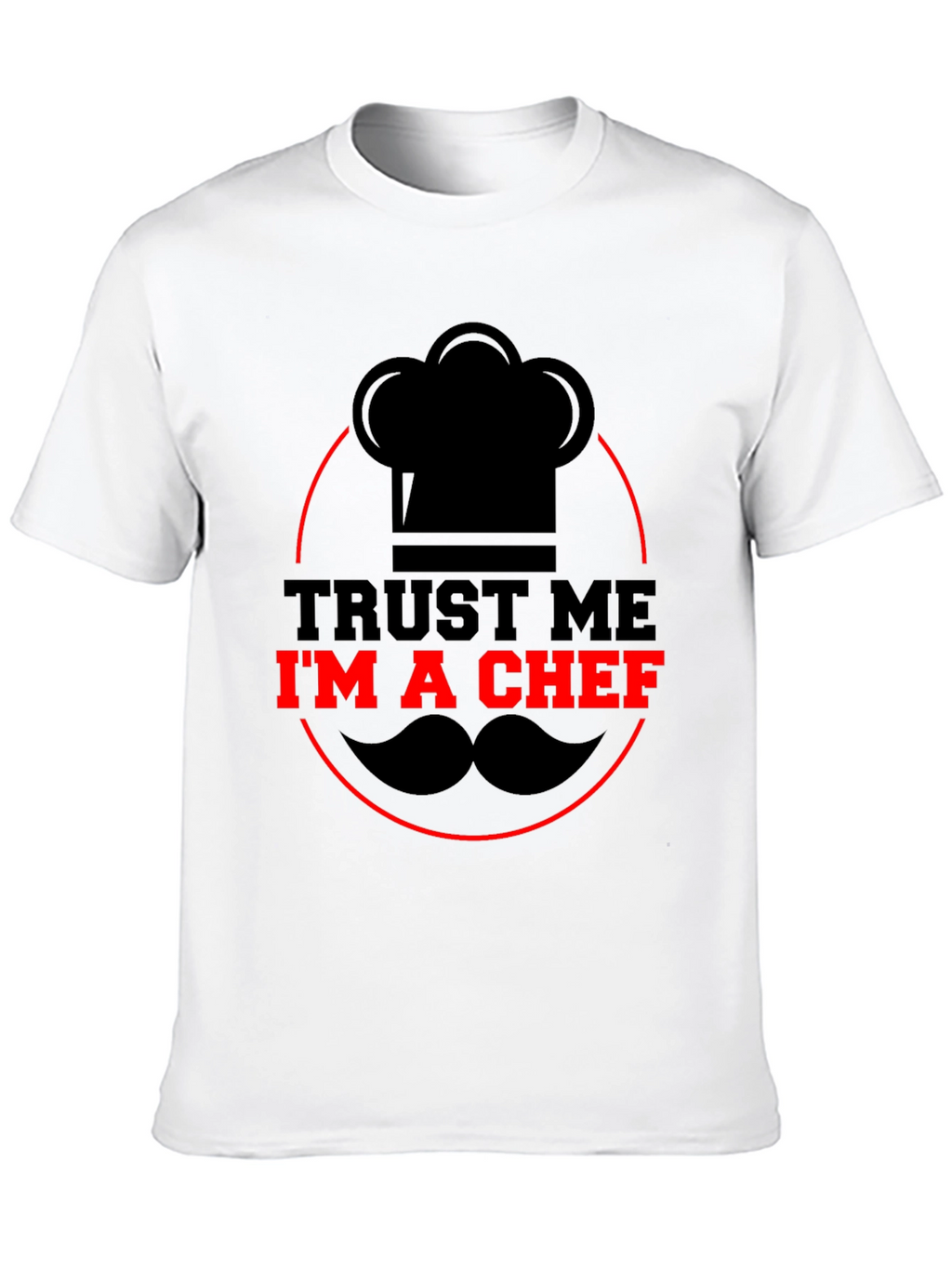 Trust Me Im A Chef Graphic T-Shirt