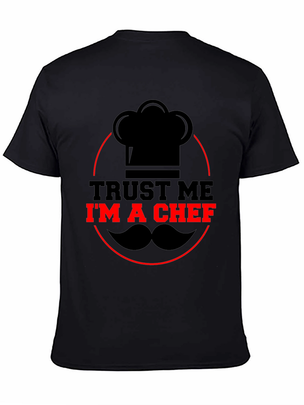 Trust Me Im A Chef Graphic T-Shirt