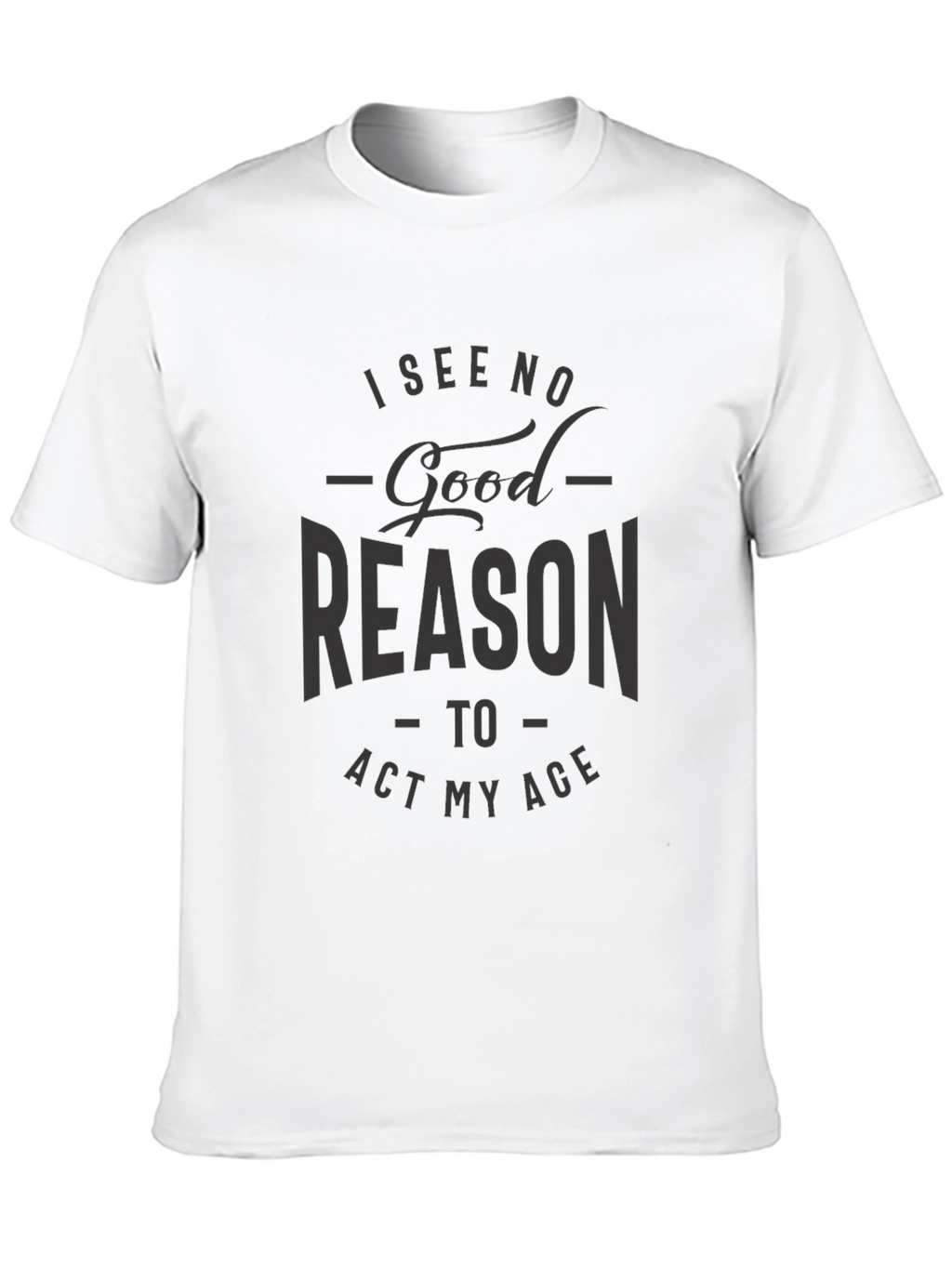 I See No Good Reason Mens Black T-Shirt