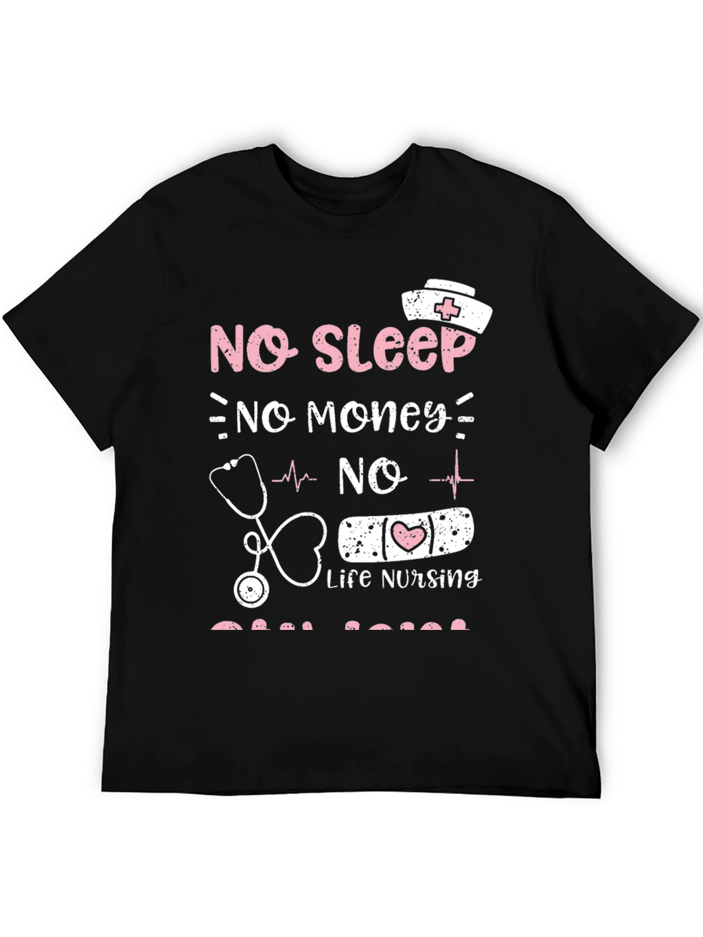 No Sleep No Money Nursing T-Shirt