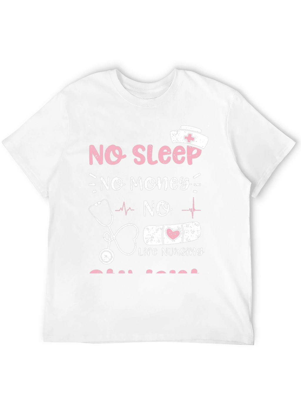 No Sleep No Money Nursing T-Shirt