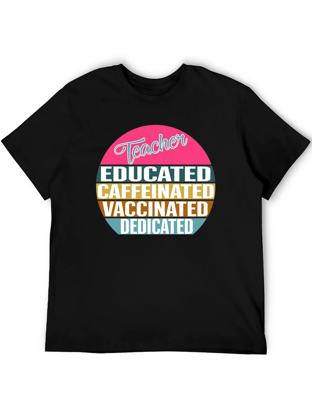 Educated Caffeinated Vaccinated Teacher T-Shirt