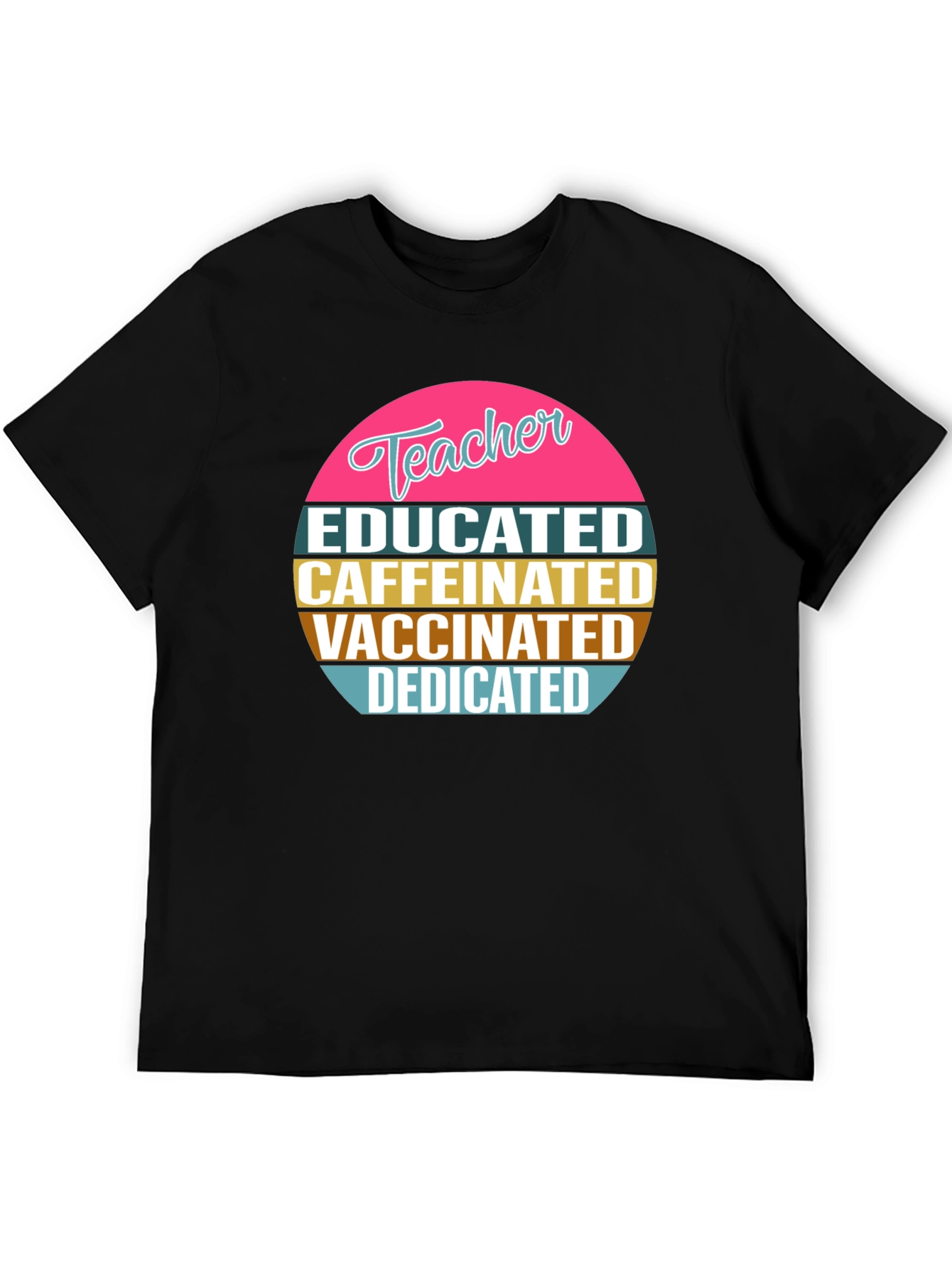 Educated Caffeinated Vaccinated Teacher T-Shirt