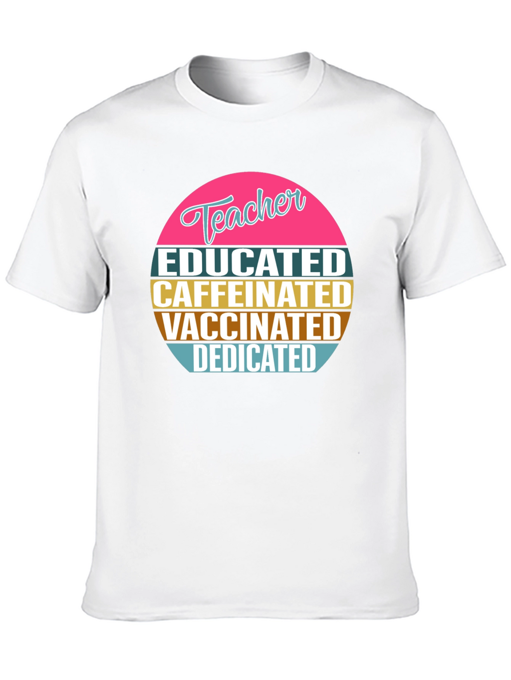 Educated Caffeinated Vaccinated Teacher T-Shirt