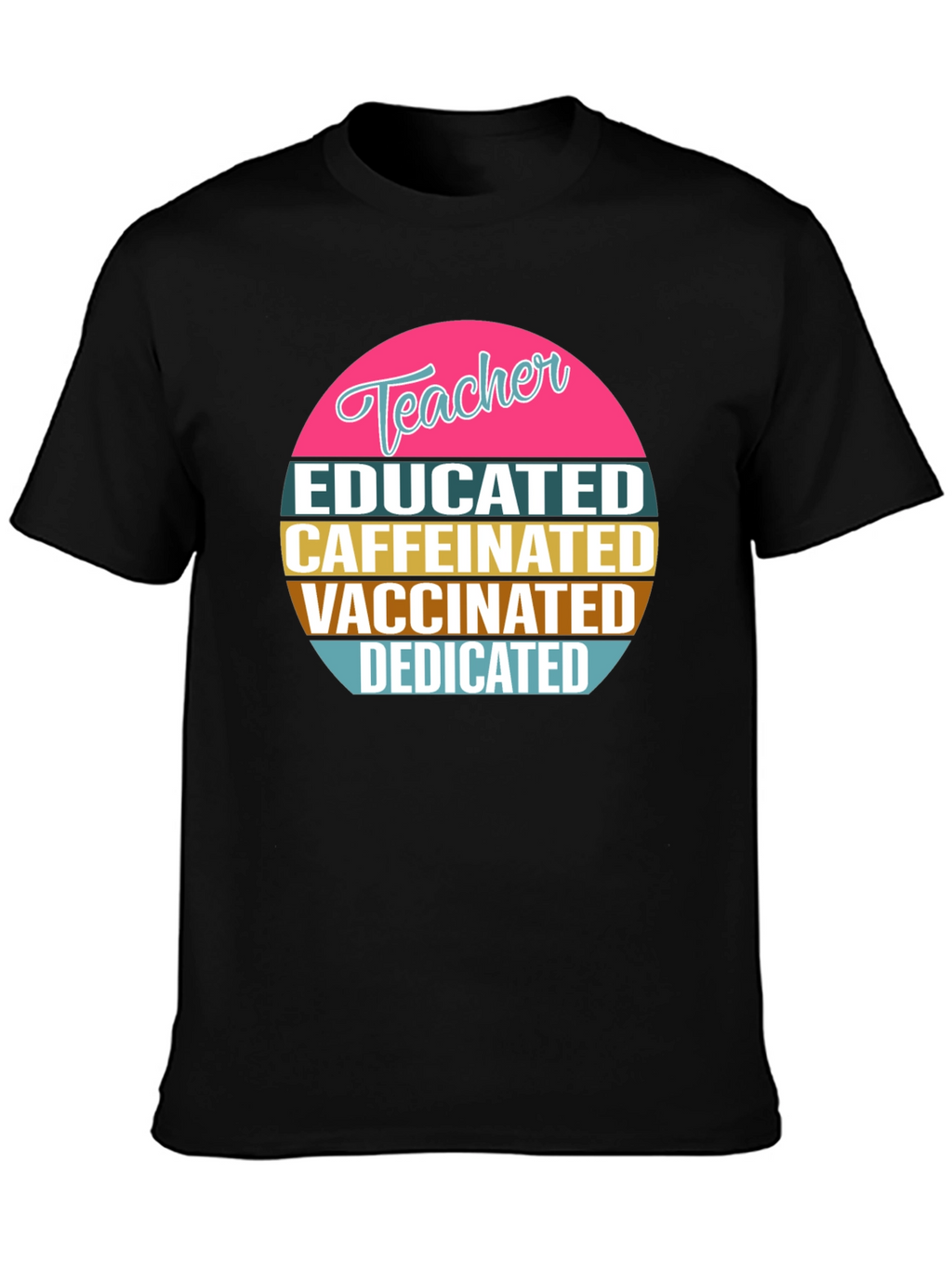 Educated Caffeinated Vaccinated Teacher T-Shirt