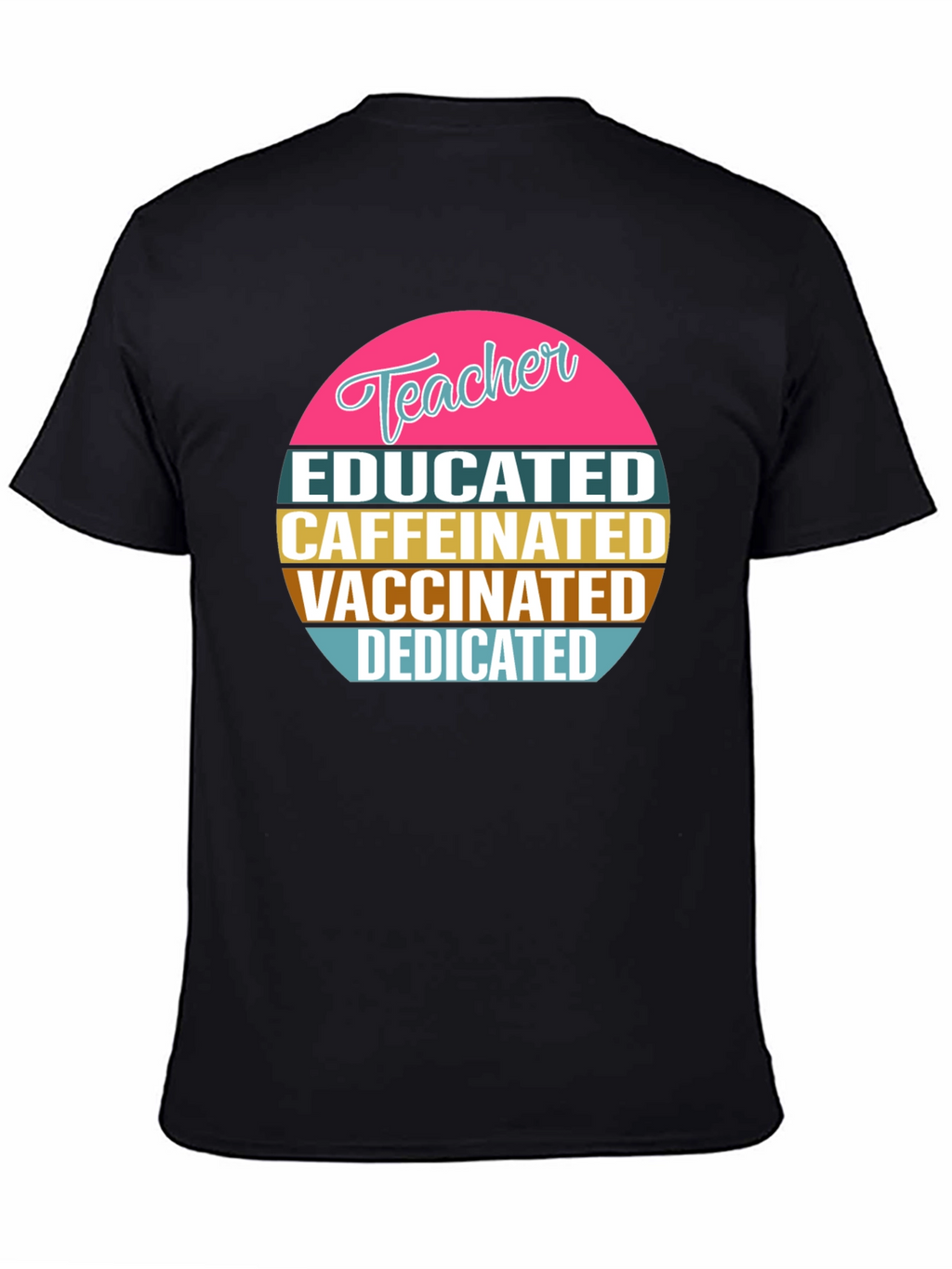 Educated Caffeinated Vaccinated Teacher T-Shirt