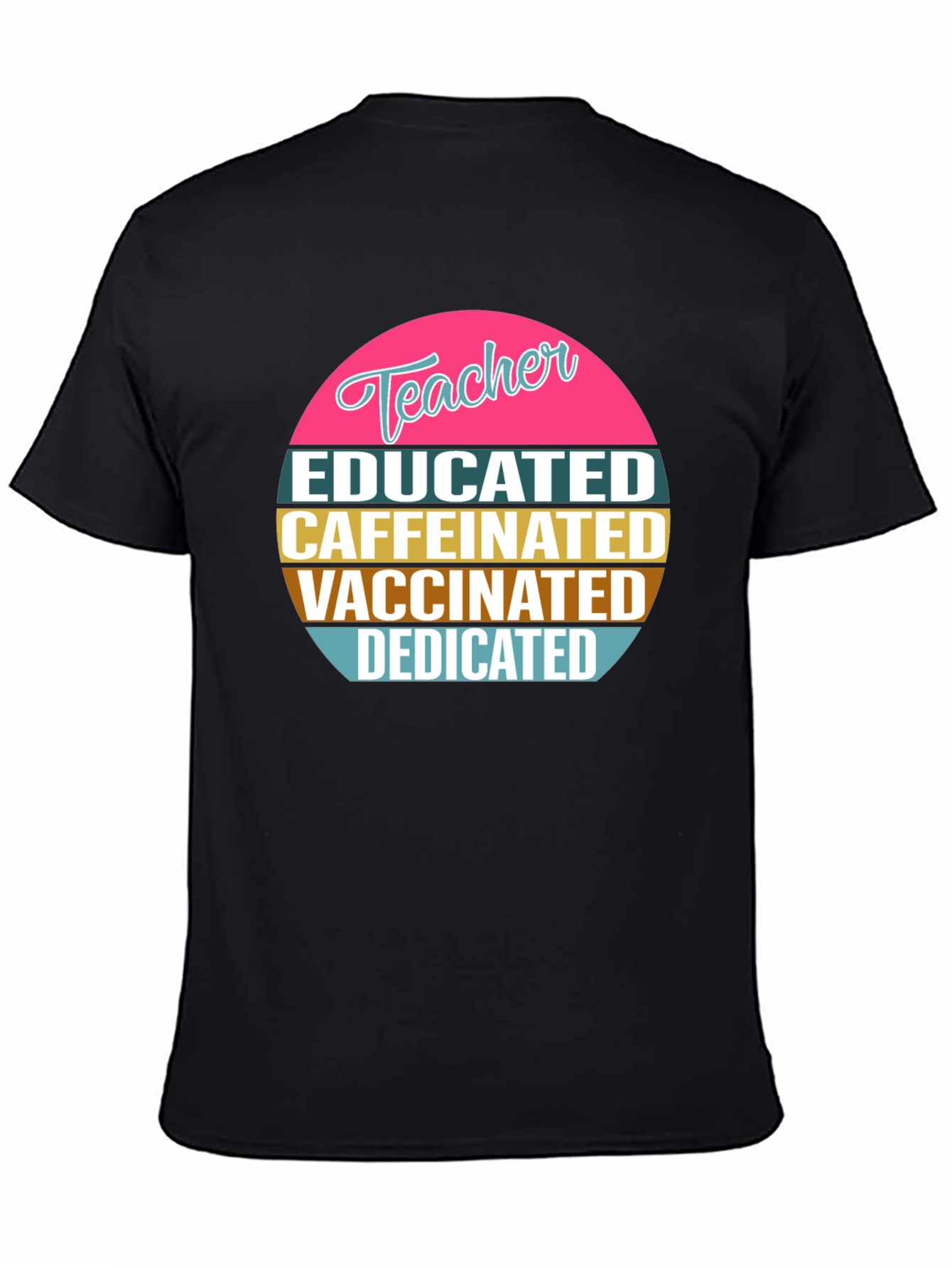 Educated Caffeinated Vaccinated Teacher T-Shirt