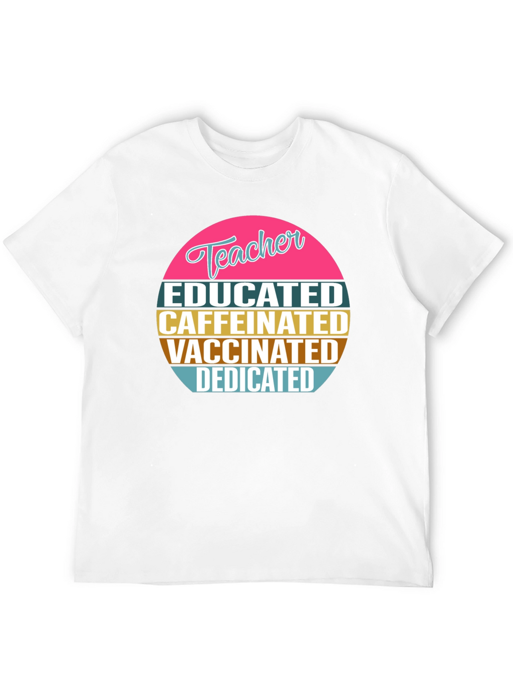 Educated Caffeinated Vaccinated Teacher T-Shirt