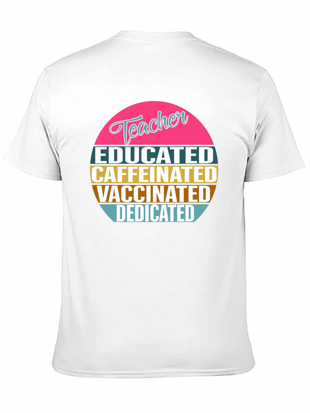 Educated Caffeinated Vaccinated Teacher T-Shirt