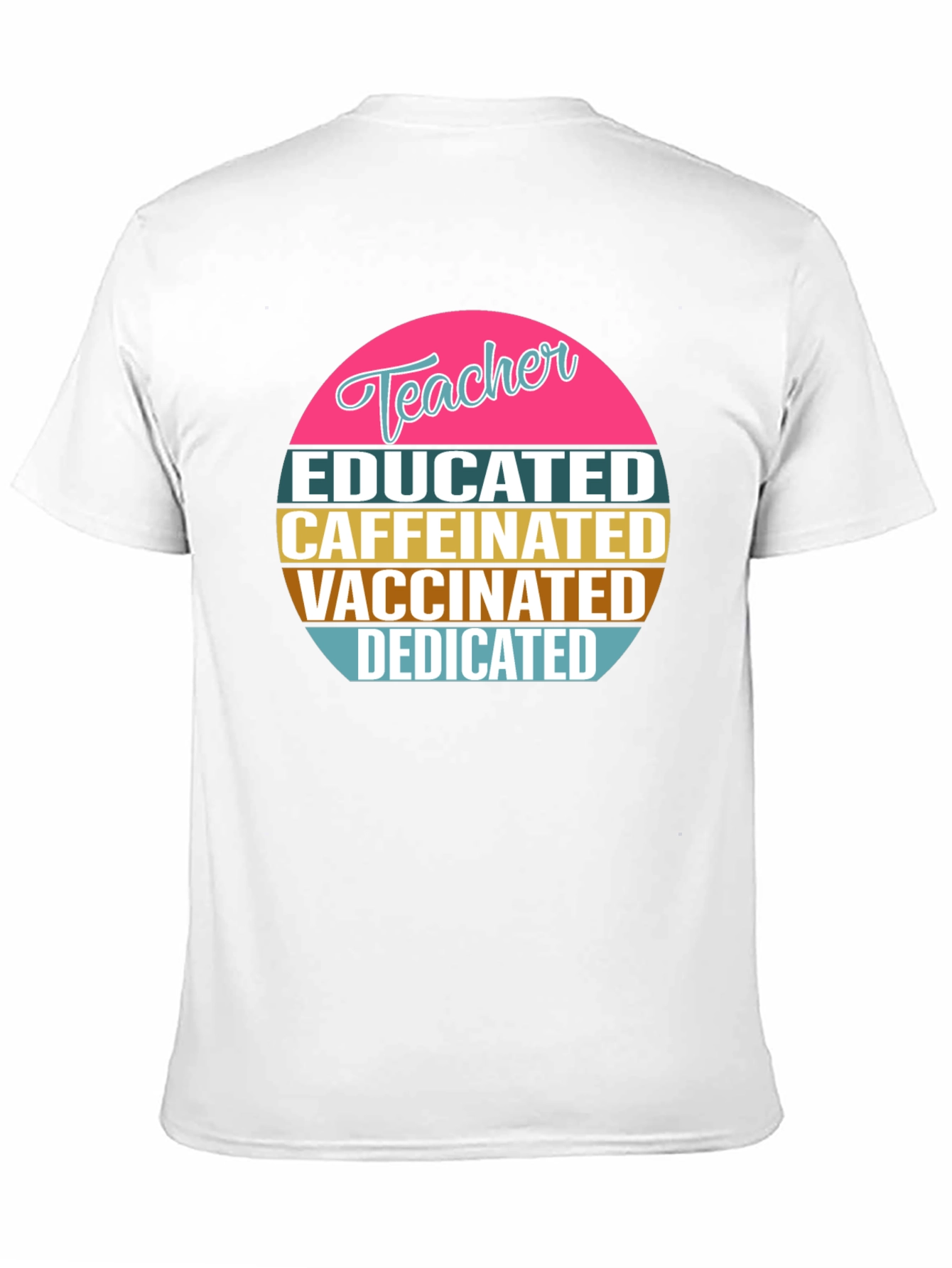 Educated Caffeinated Vaccinated Teacher T-Shirt