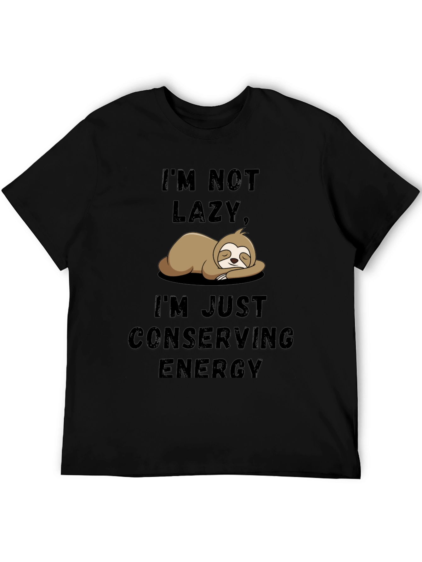 Im Not Lazy Sloth T-Shirt - Conserving Energy
