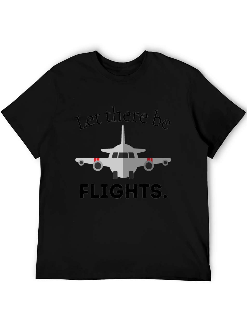 Let There Be Flights Black T-Shirt