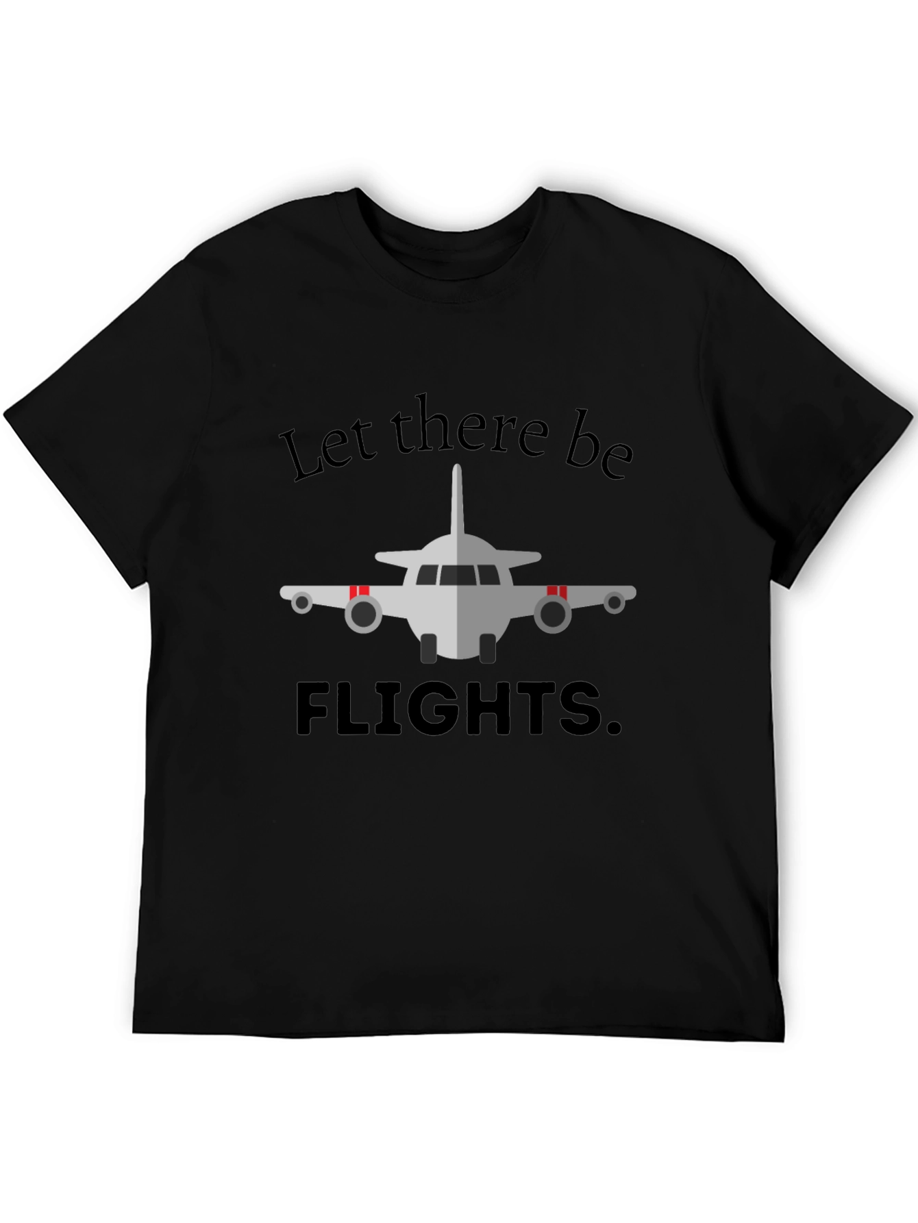 Let There Be Flights Black T-Shirt