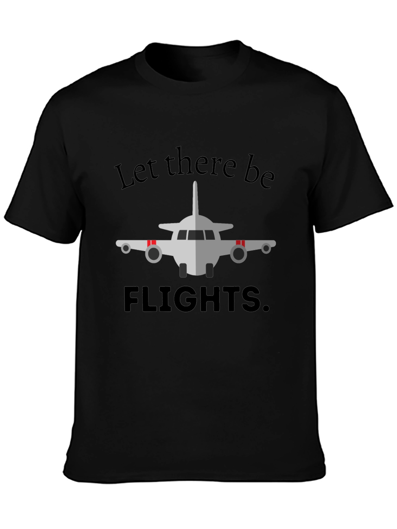 Let There Be Flights Black T-Shirt