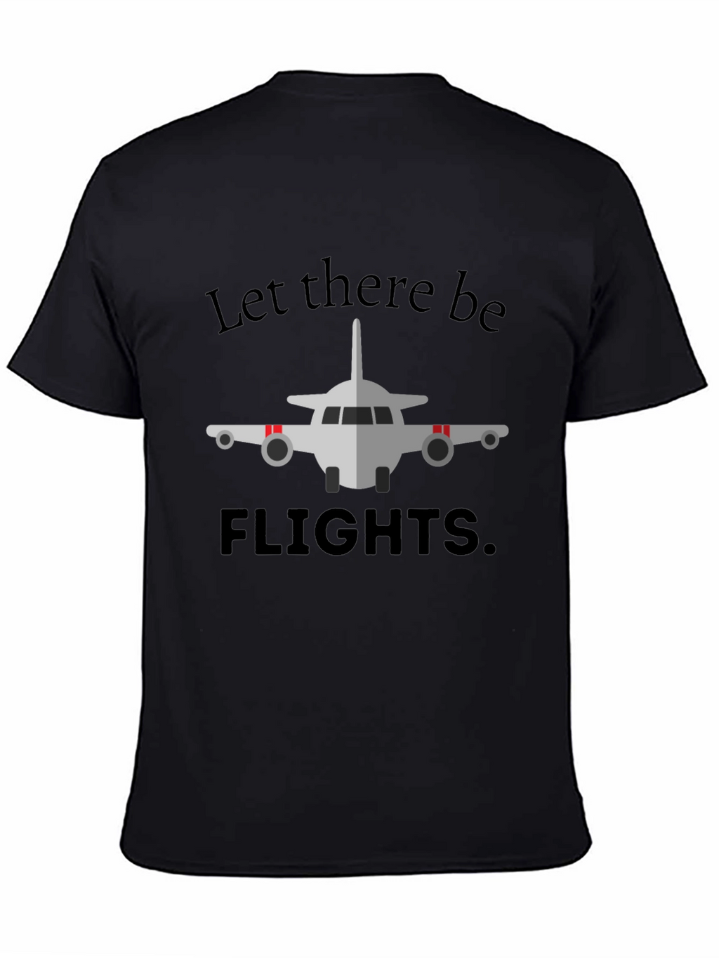 Let There Be Flights Black T-Shirt