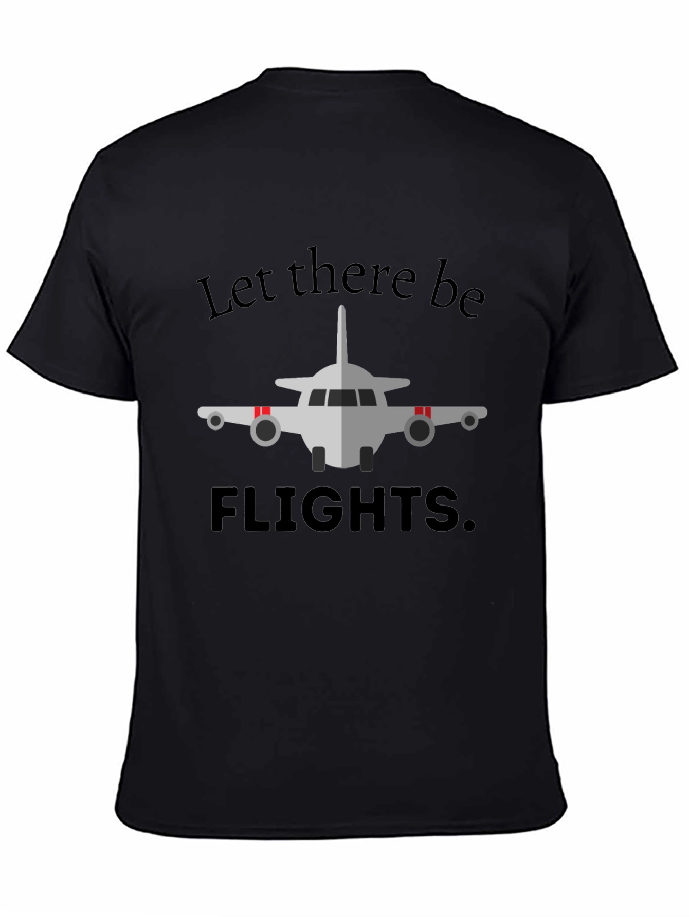 Let There Be Flights Black T-Shirt