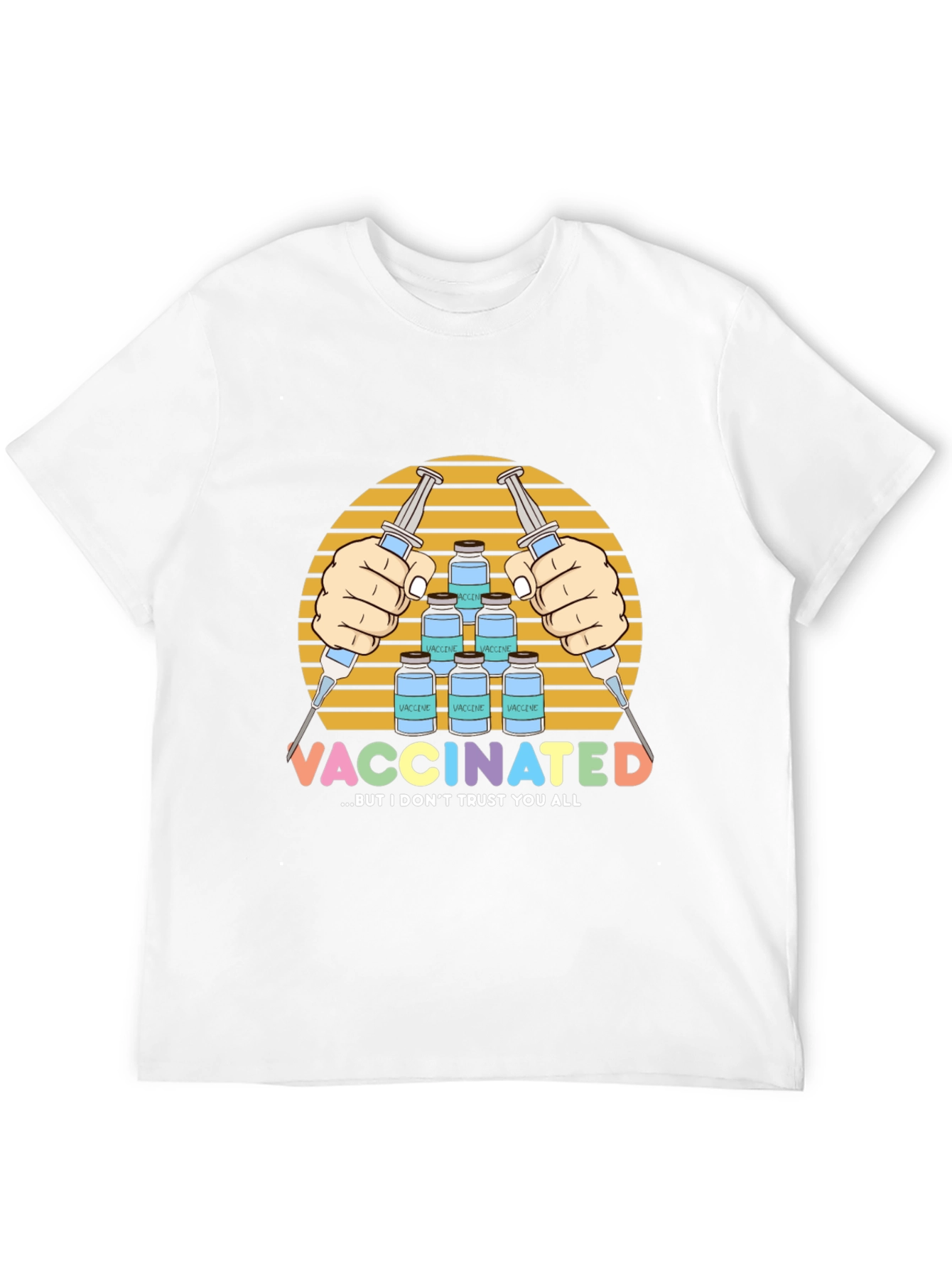 Vaccinated But I Dont Trust You All T-Shirt