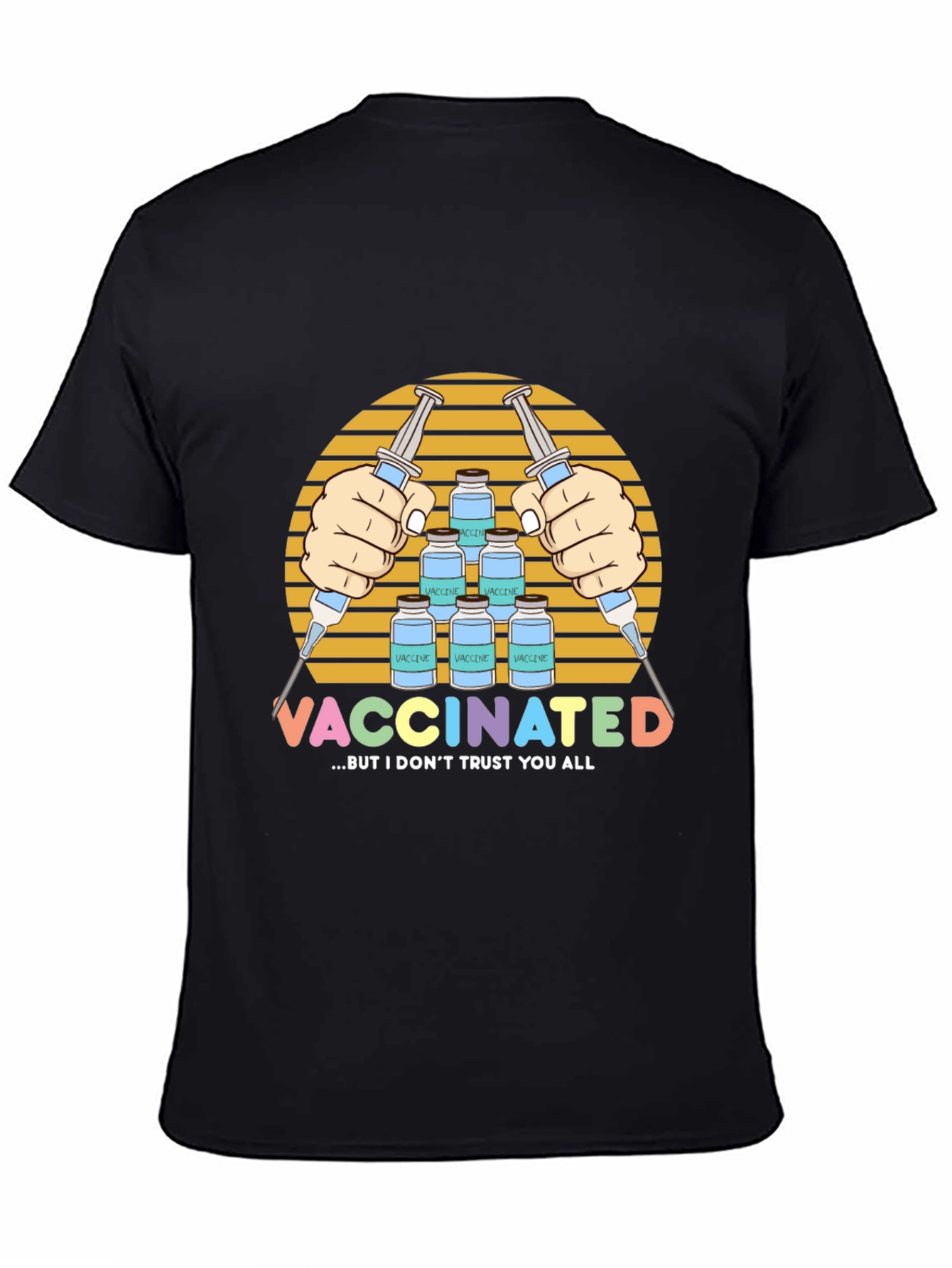 Vaccinated But I Dont Trust You All T-Shirt