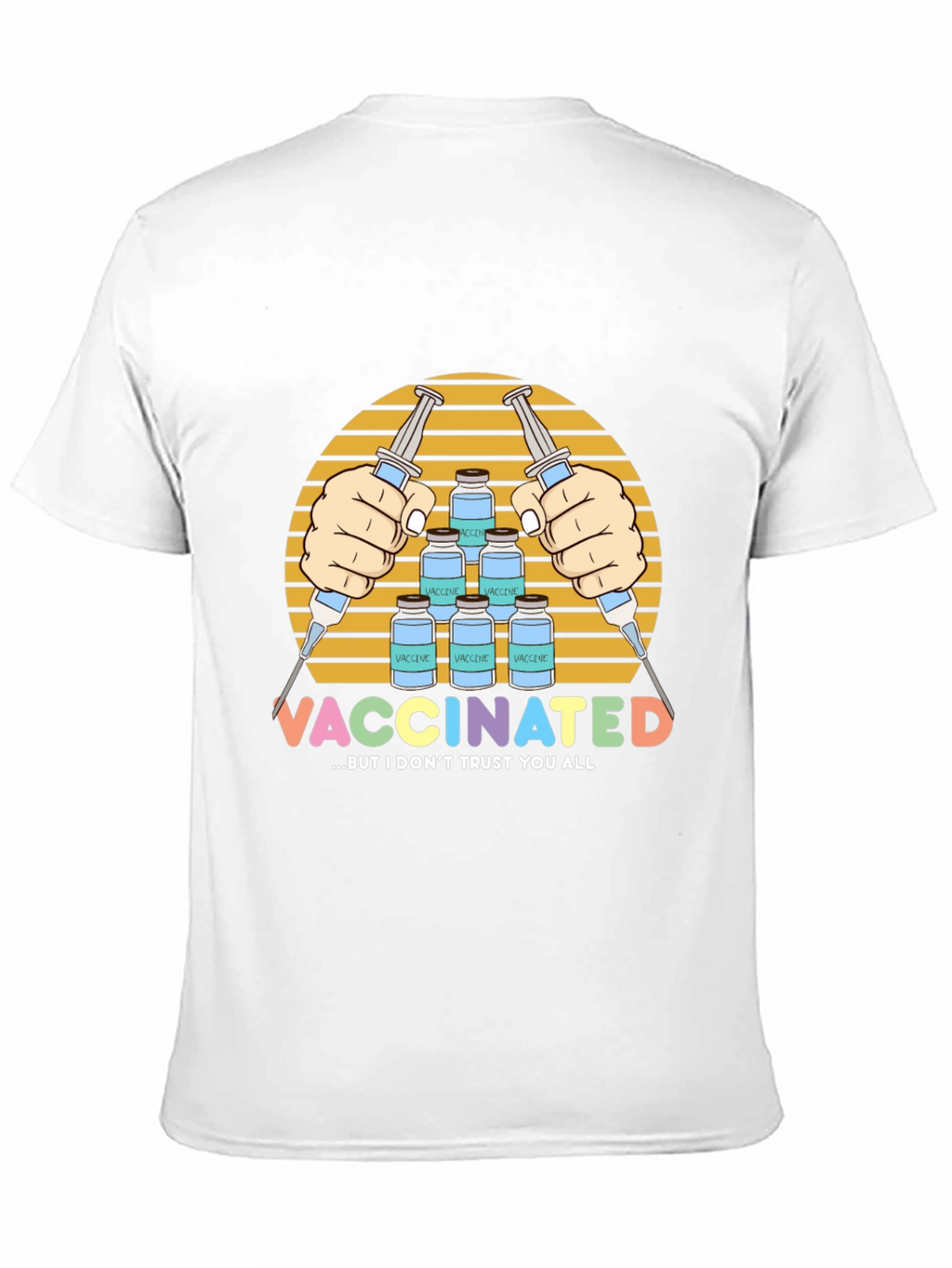 Vaccinated But I Dont Trust You All T-Shirt