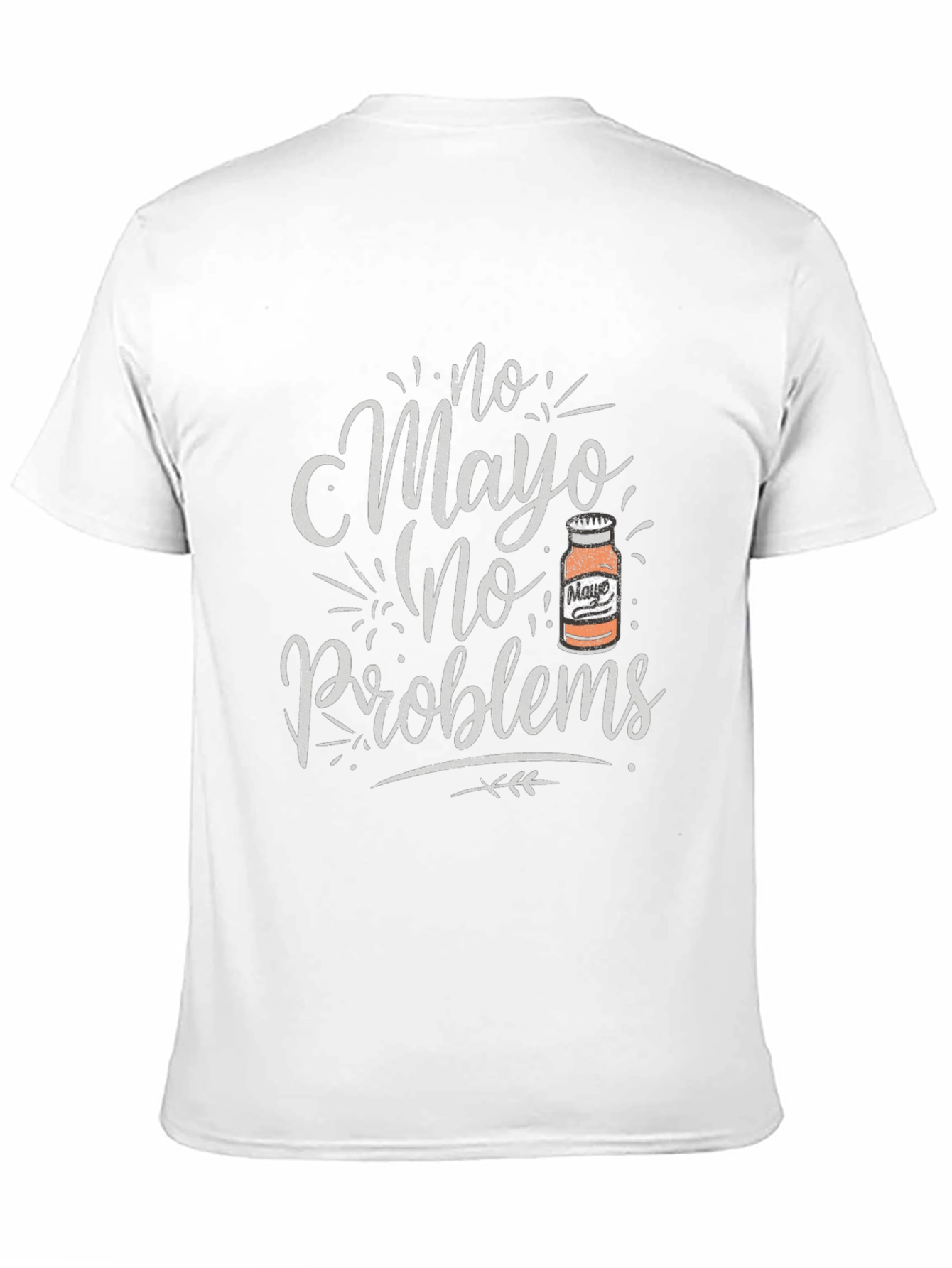 No Mayo No Problems Graphic T-Shirt