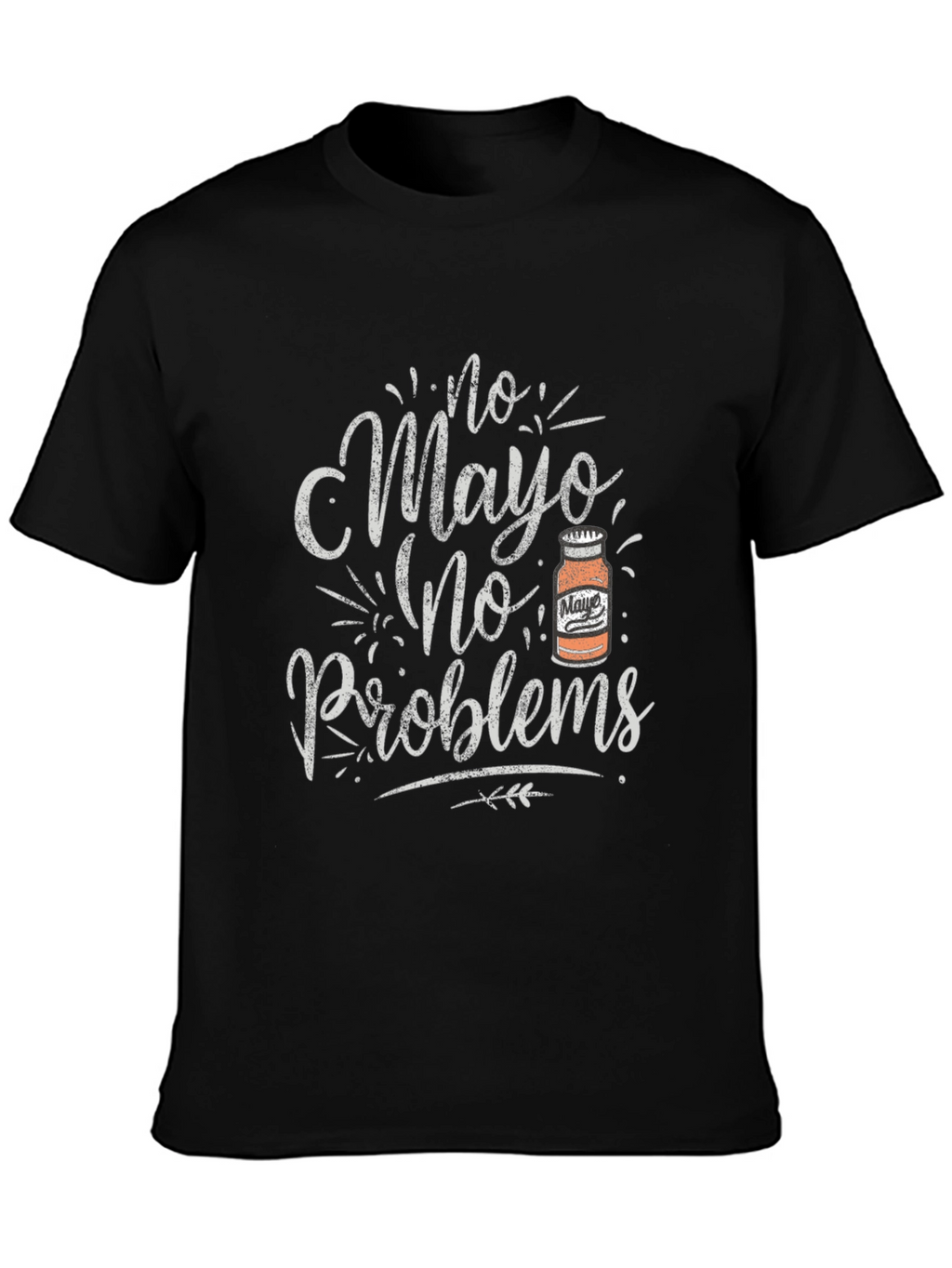 No Mayo No Problems Graphic T-Shirt