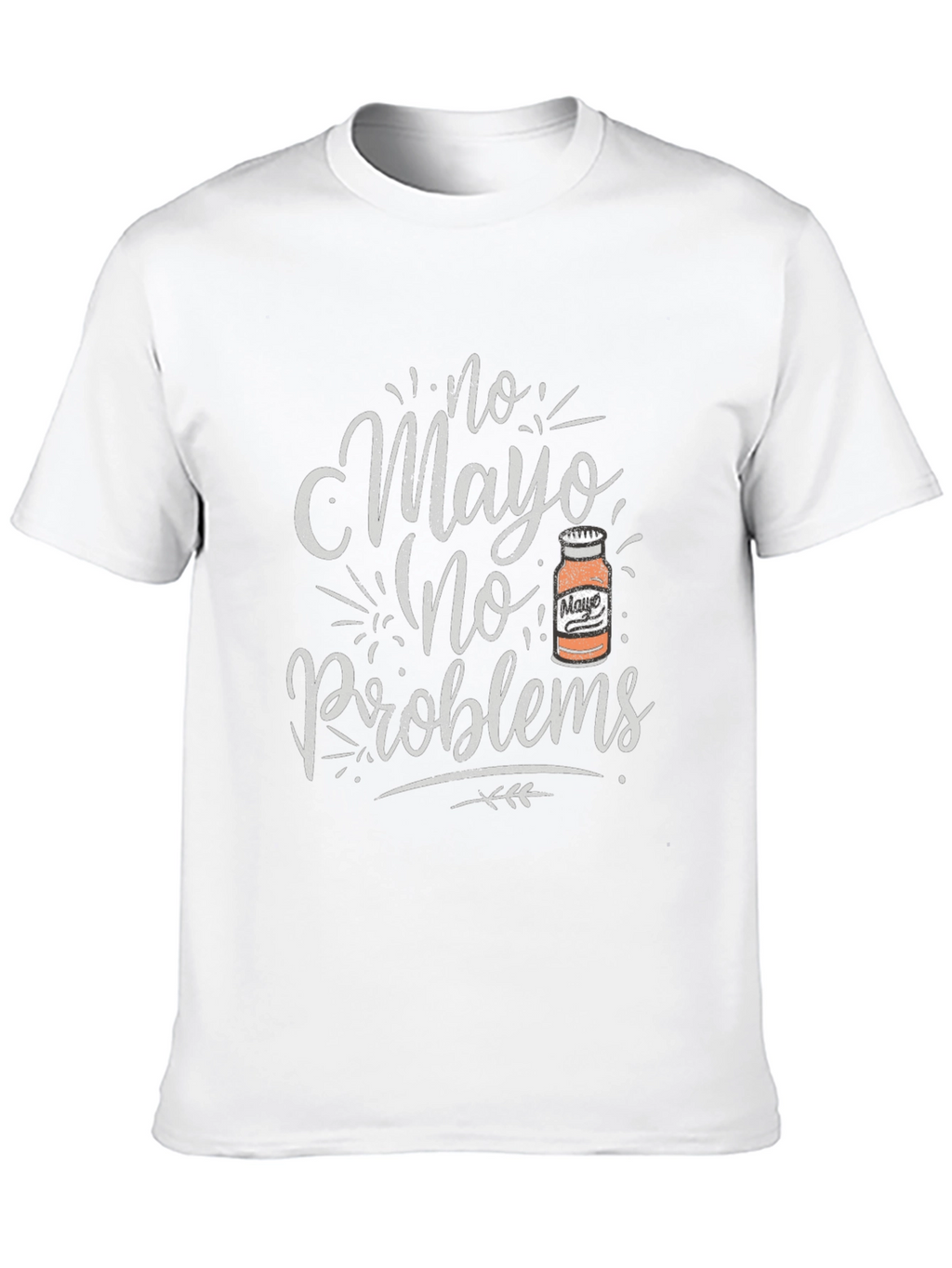 No Mayo No Problems Graphic T-Shirt