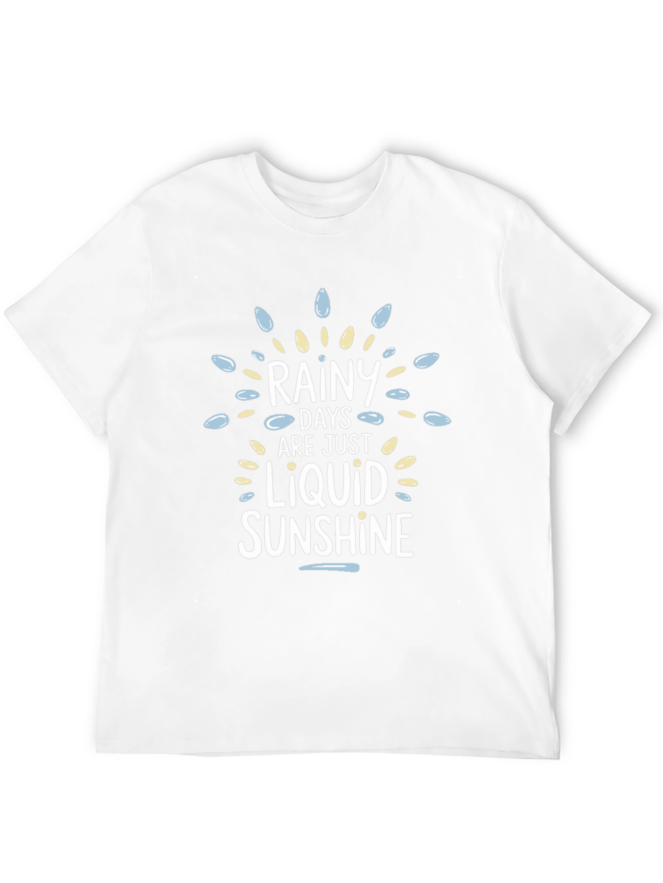 Rainy Days Liquid Sunshine Graphic T-Shirt