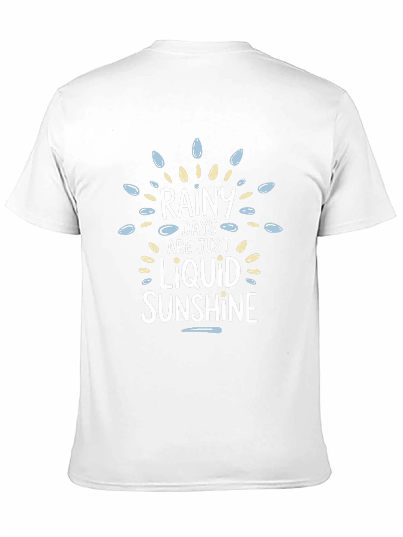 Rainy Days Liquid Sunshine Graphic T-Shirt